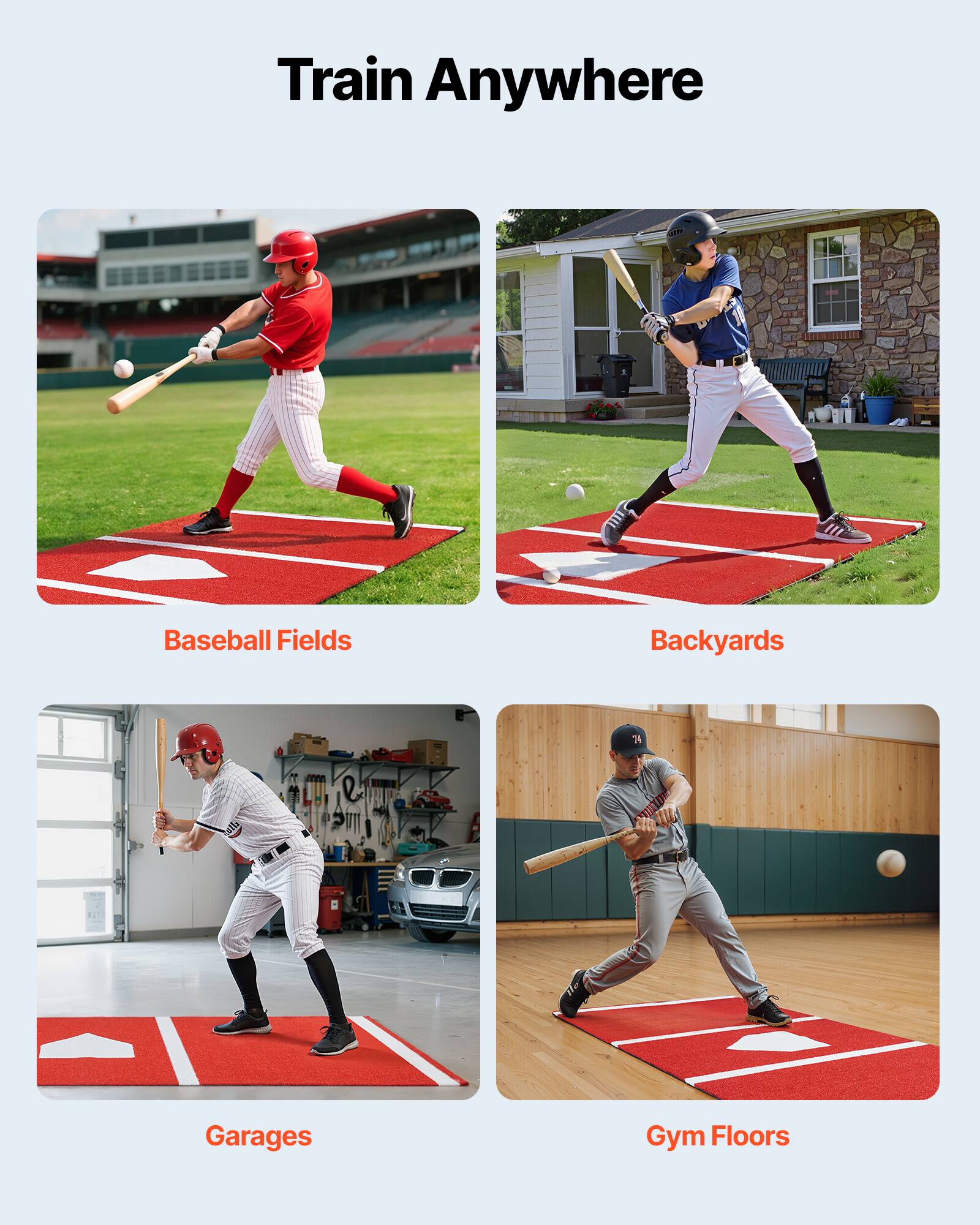 Train Anywhere

Baseball Fields  
Backyards  
Garages  
Gym Floors