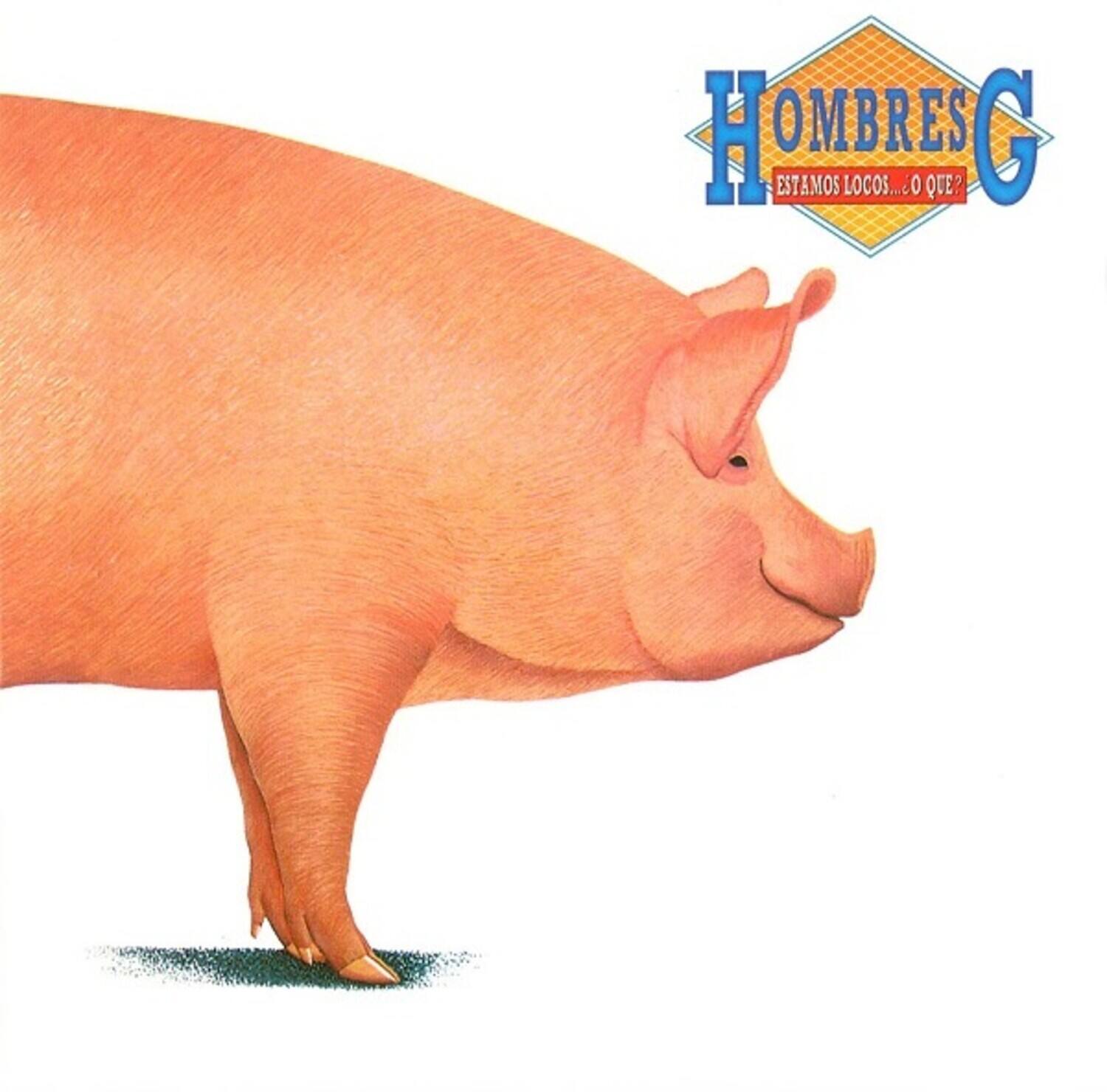 HOMBRES G  
ESTAMOS LOCOS... ¿O QUÉ?