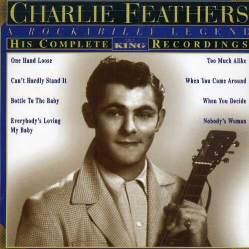 Charlie Feathers - His Complete King Recordings  - COMPACT DISCS