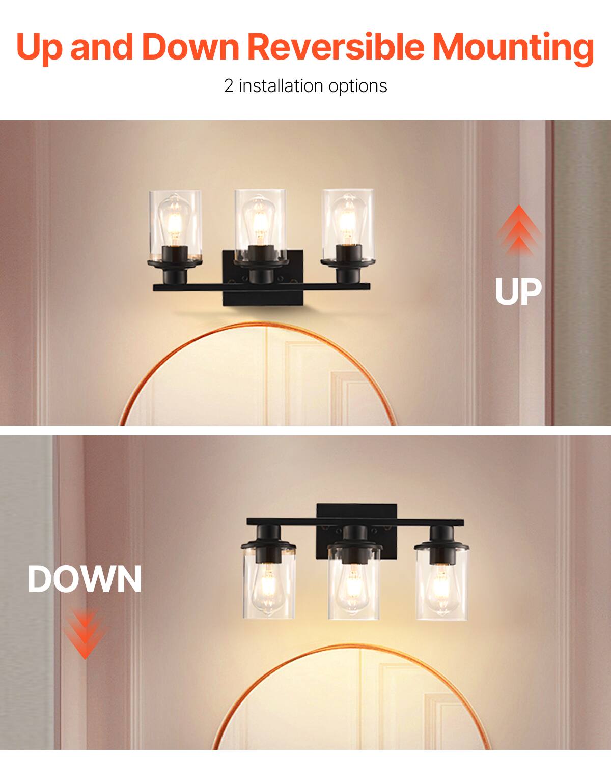 Up and Down Reversible Mounting  
2 installation options  

UP  
DOWN