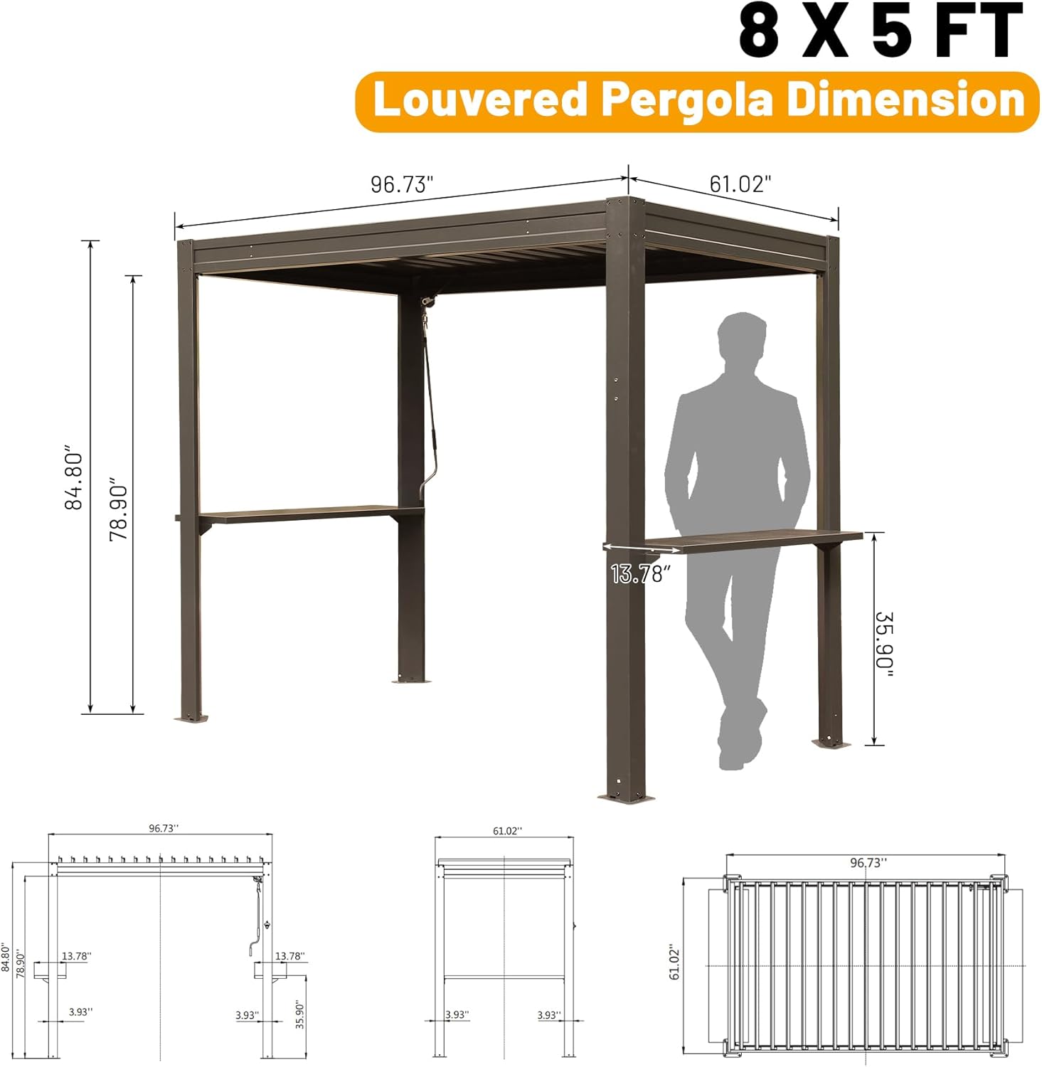 8X5FT Louvered Pergola Dimension

- 96.73"
- 61.02"
- 84.80"
- 78.90"
- 13.78"
- 35.90"
- 3.93"