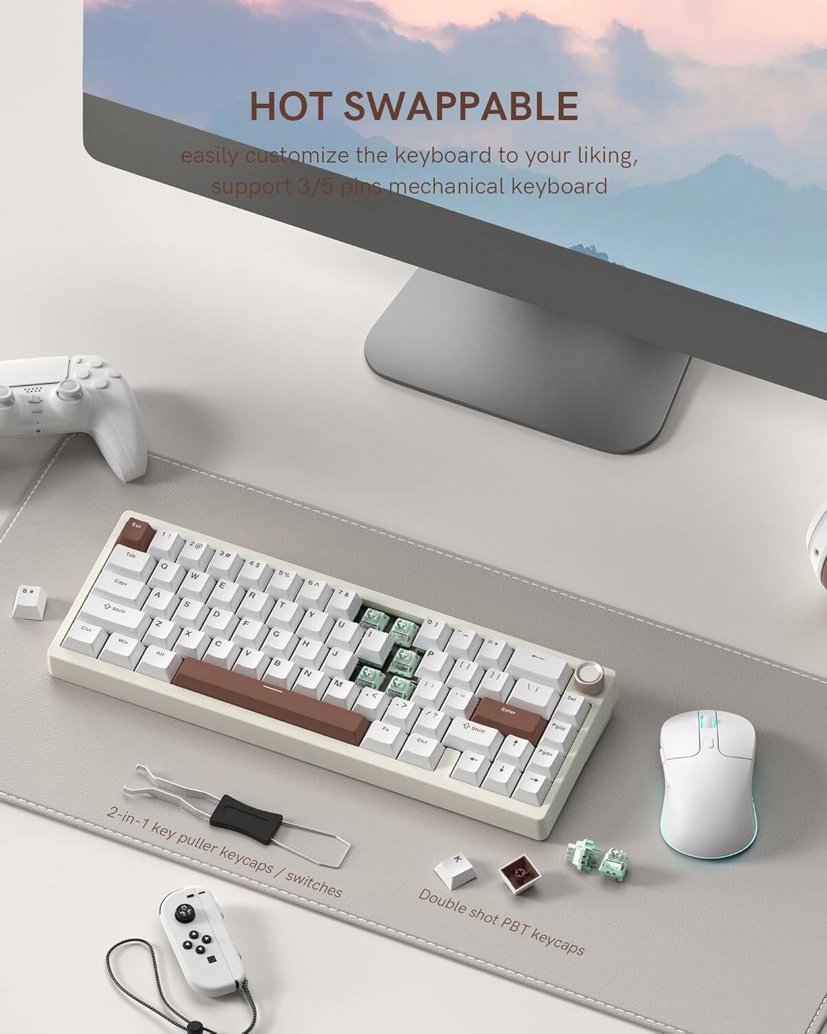 HOT SWAPPABLE  
easily customize the keyboard to your liking, support 3/5 pins mechanical keyboard  

2-in-1 key puller keycaps / switches  
Double shot PBT keycaps
