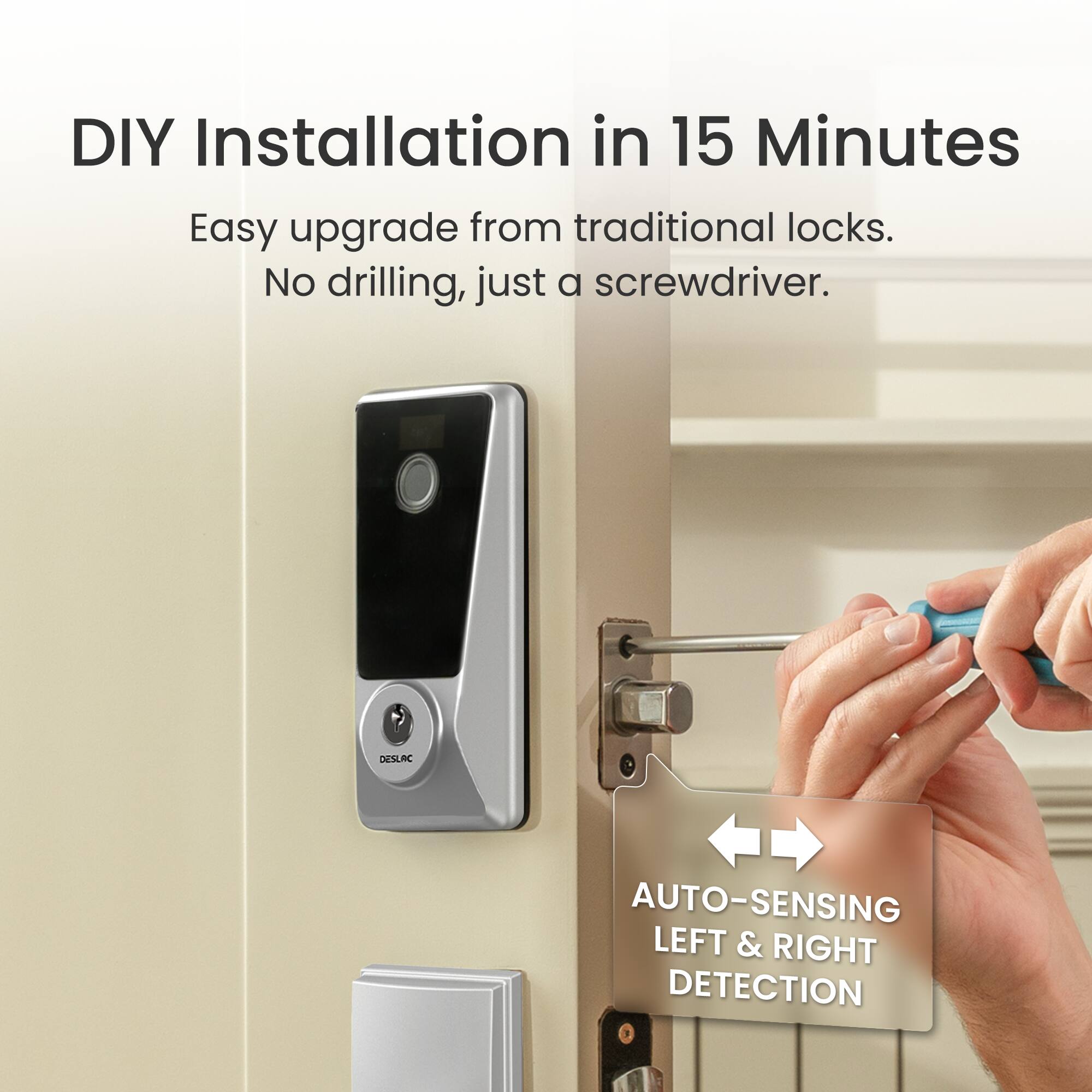DIY Installation in 15 Minutes: Easy upgrade from traditional locks. No drilling, just a screwdriver. DESLAC AUTO-SENSING LEFT & RIGHT DETECTION
