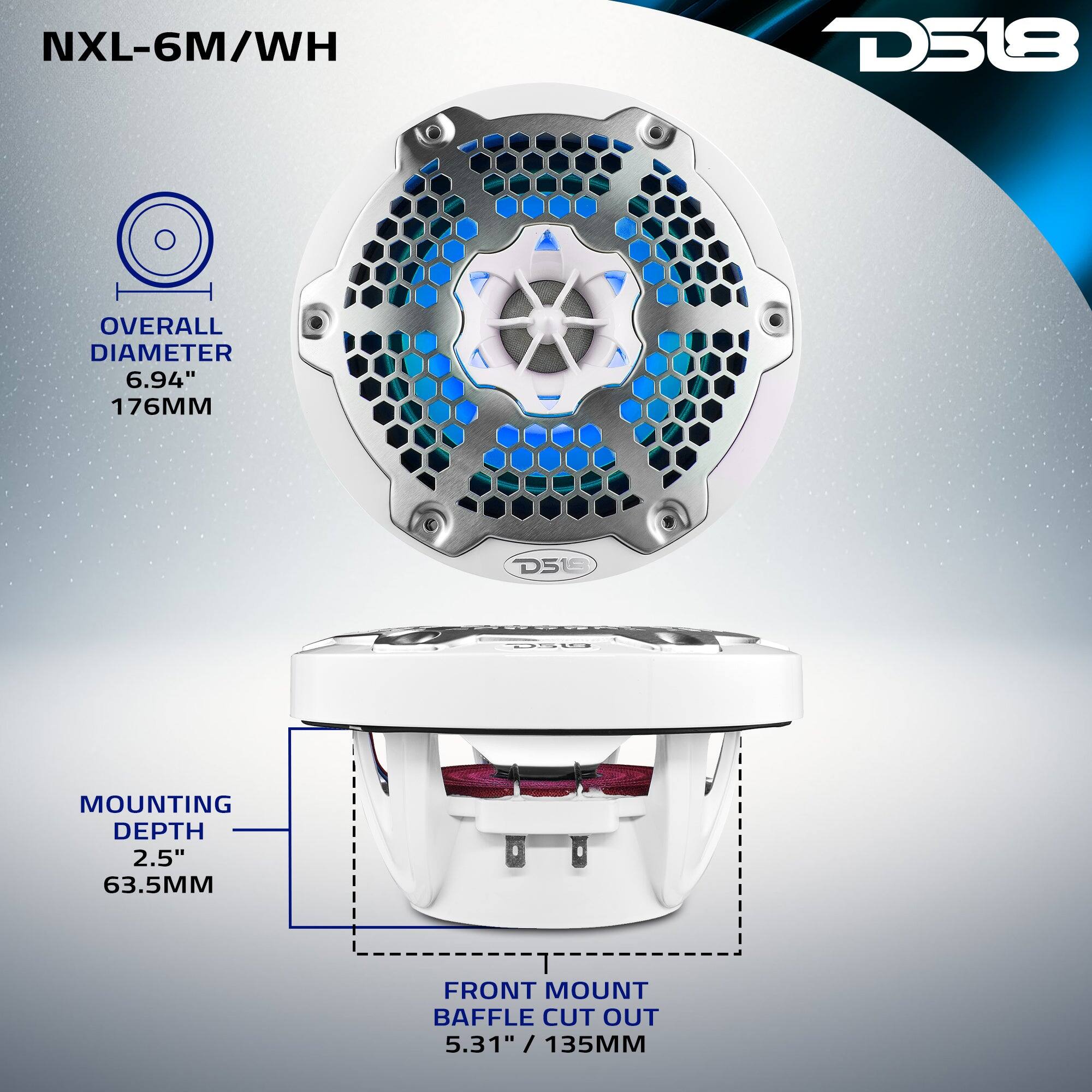 NXL-6M/WH  
D518  
OVERALL DIAMETER 6.94" 176MM  
D519  
DSIS  
MOUNTING DEPTH 2.5" 63.5MM  
FRONT MOUNT BAFFLE CUT OUT 5.31" / 135MM