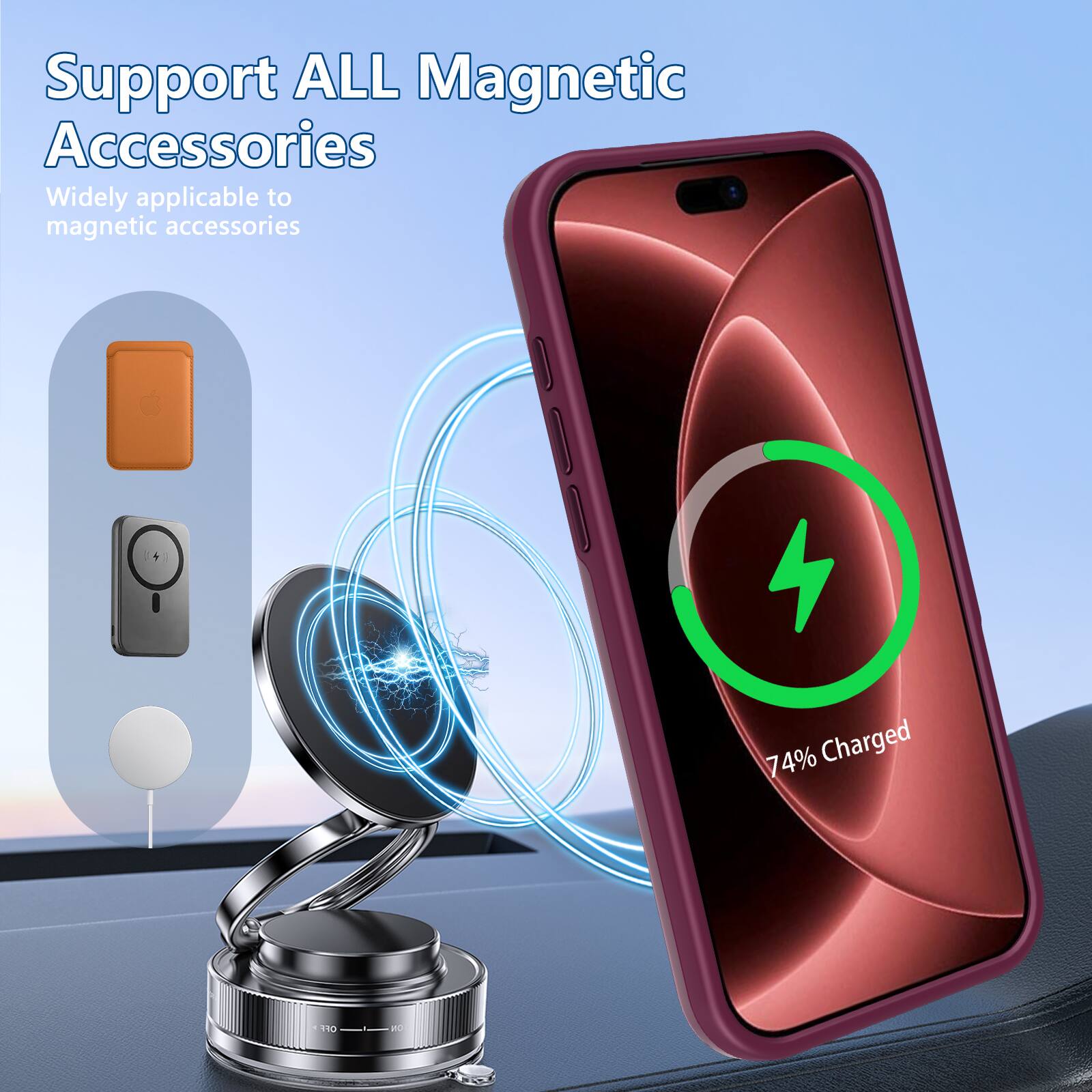 Support ALL Magnetic Accessories  
Widely applicable to magnetic accessories  

74% Charged
