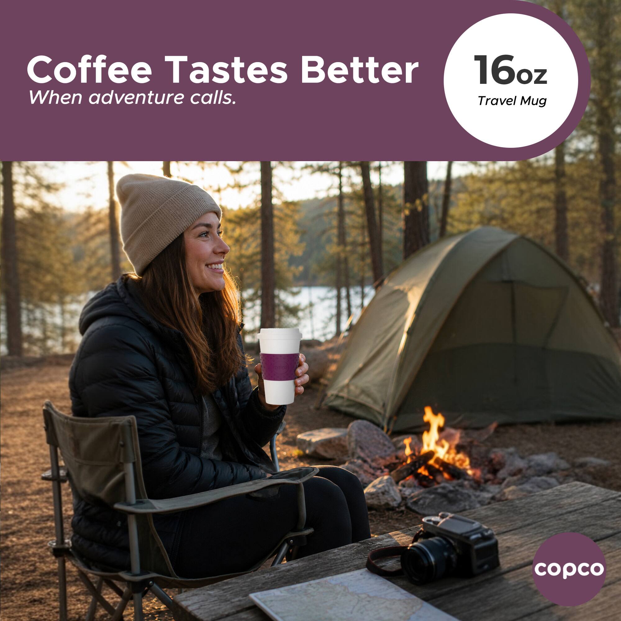 Coffee Tastes Better  
When adventure calls.  
16oz Travel Mug  
copco