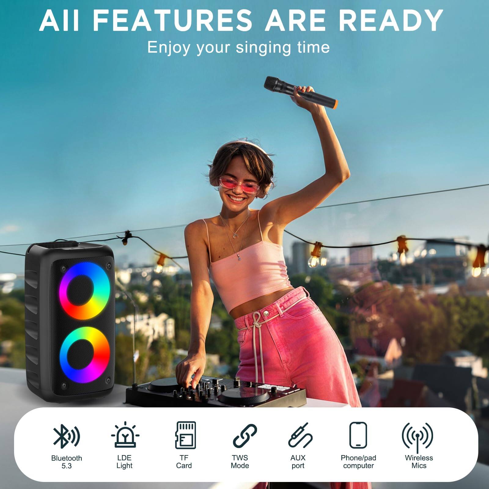 All Features Are Ready  
Enjoy your singing time  

- Bluetooth 5.3  
- LED Light  
- TF Card  
- TWS Mode  
- AUX port  
- Phone/pad computer  
- Wireless Mics