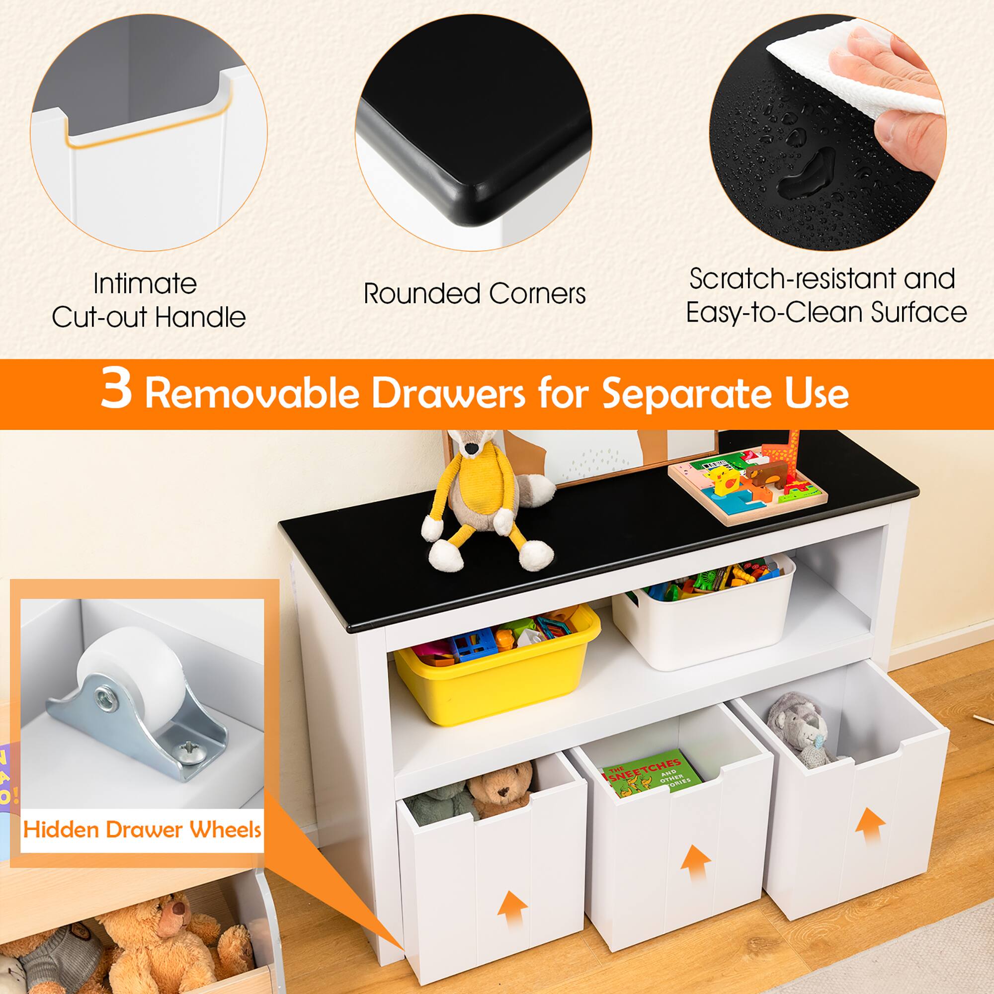 Intimate Cut-out Handle  
Rounded Corners  
Scratch-resistant and Easy-to-Clean Surface  

3 Removable Drawers for Separate Use  

Hidden Drawer Wheels
