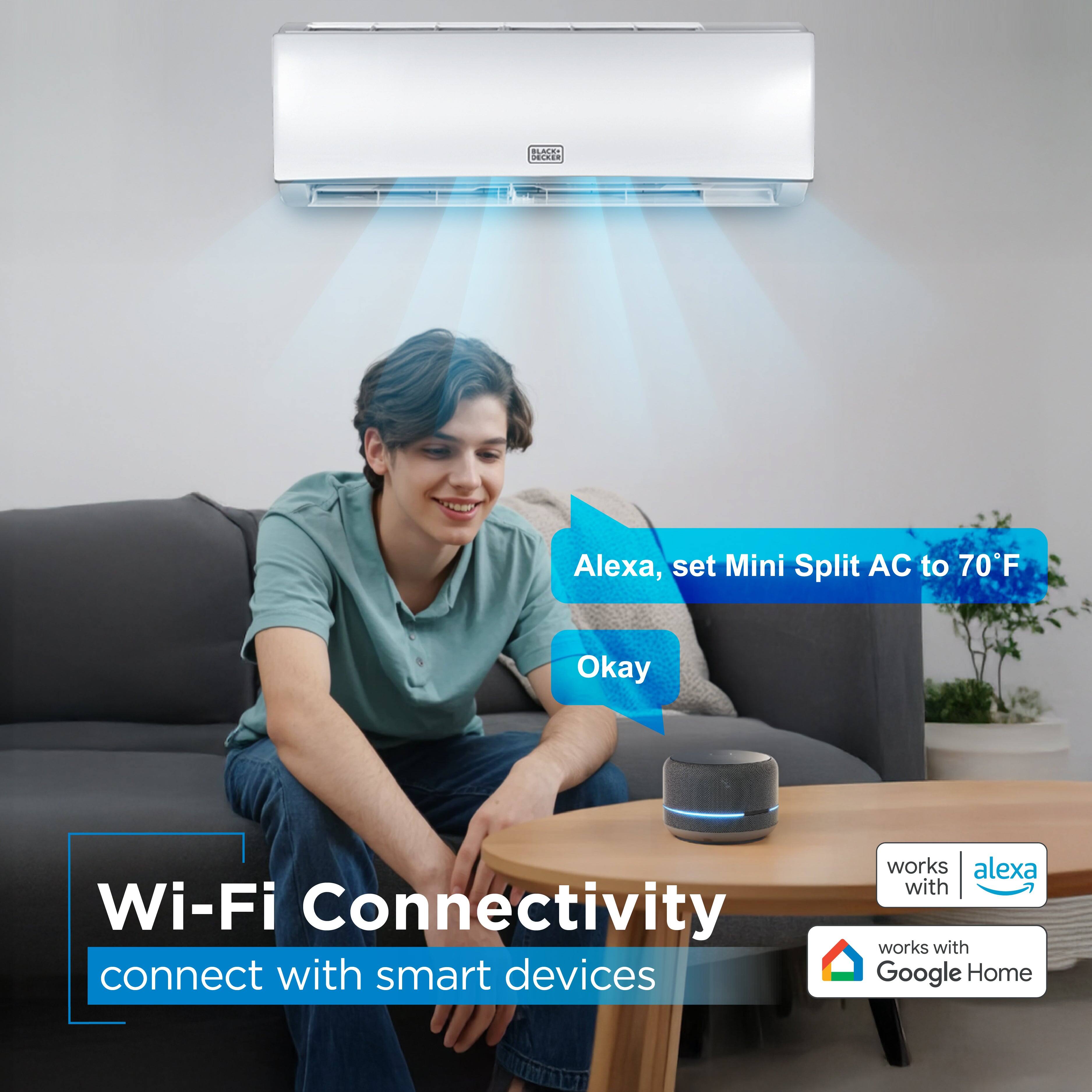 Alexa, set Mini Split AC to 70°F
Okay
Wi-Fi Connectivity
connect with smart devices
works with Alexa
works with Google Home