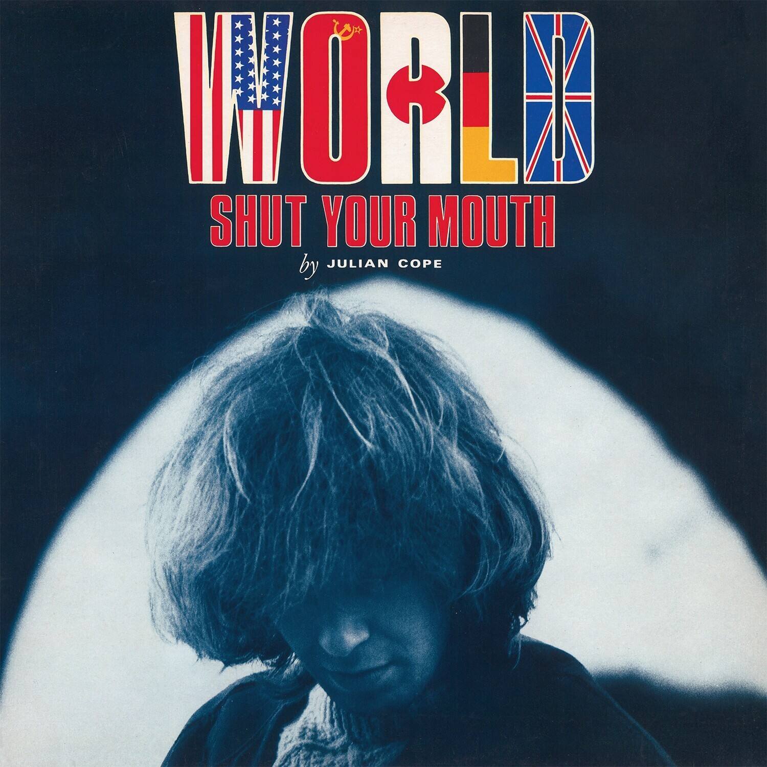 WORLD  
SHUT YOUR MOUTH  
by JULIAN COPE