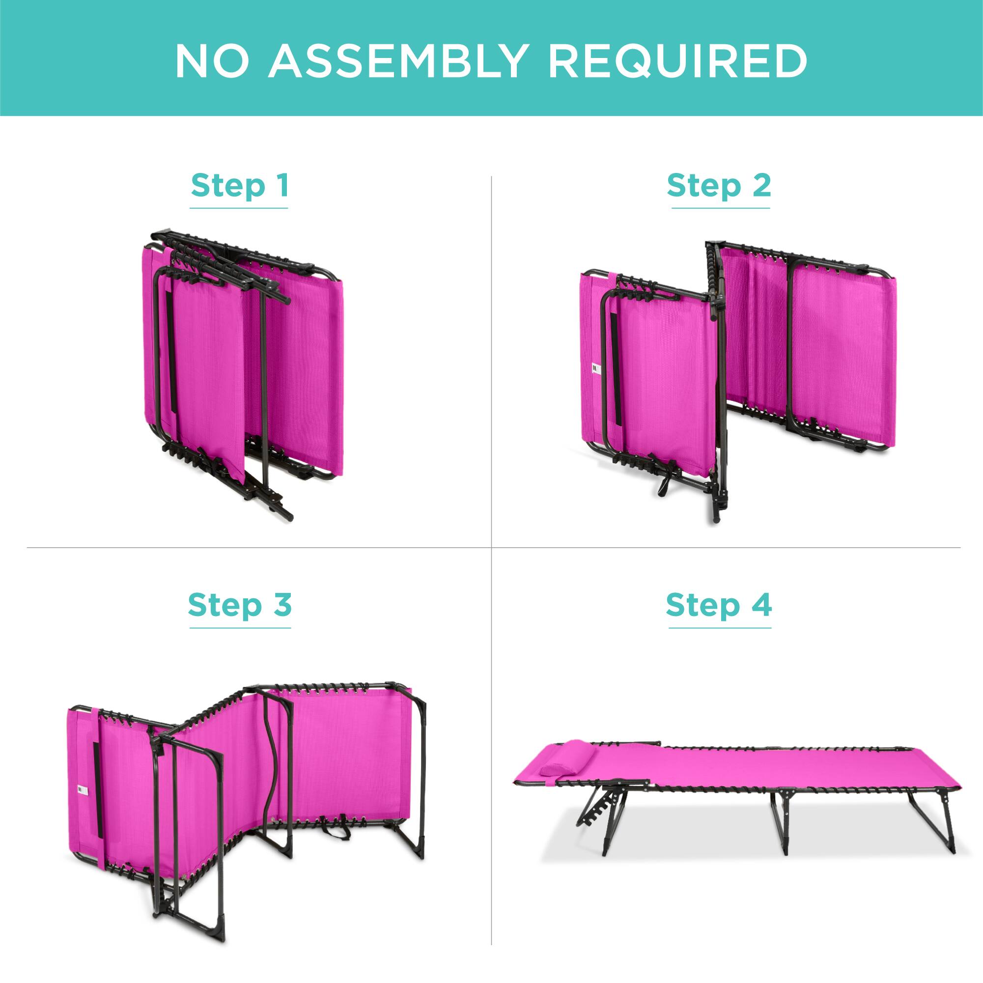 NO ASSEMBLY REQUIRED

Step 1

Step 2

Step 3

Step 4