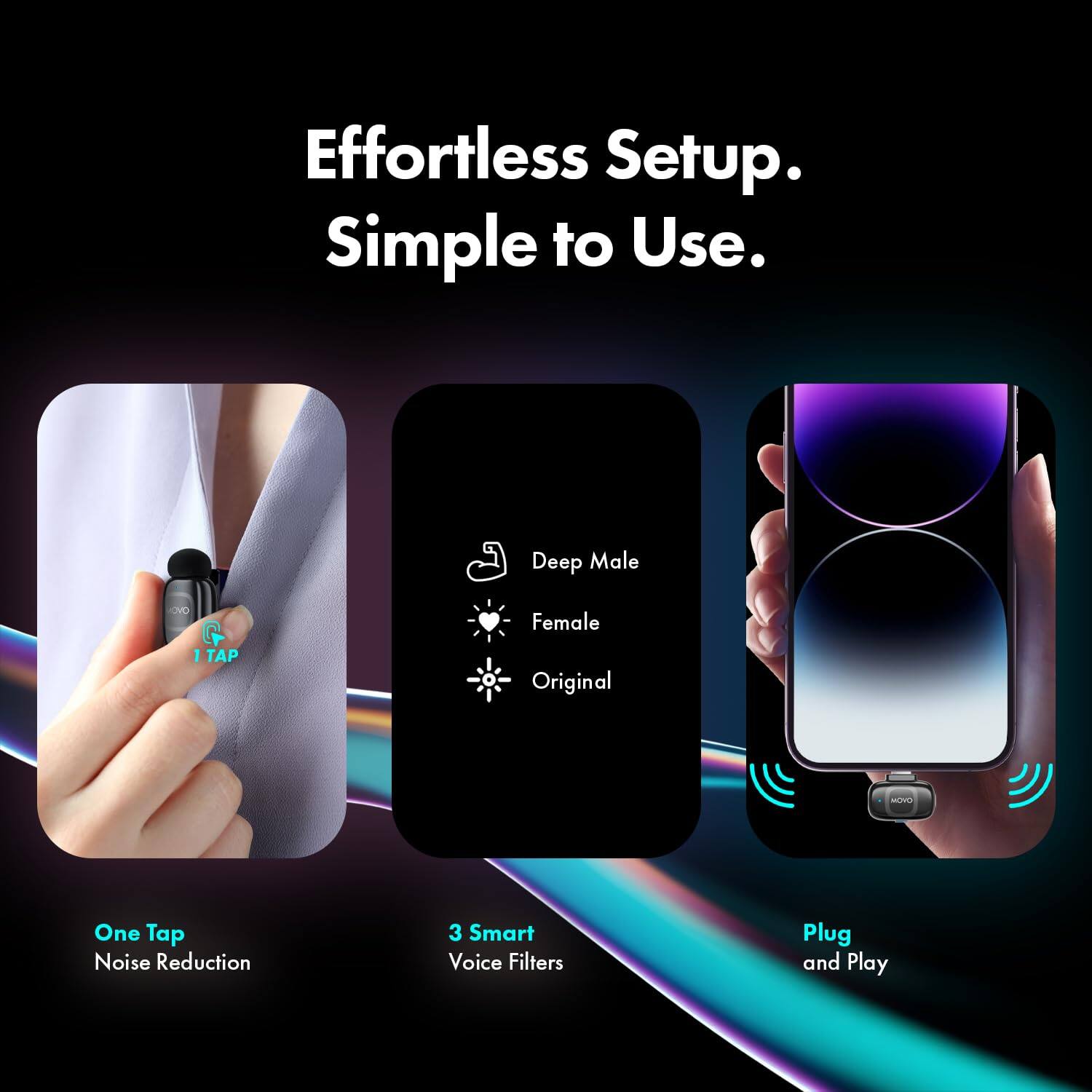 Effortless Setup. Simple to Use.

One Tap Noise Reduction

3 Smart Voice Filters

Plug and Play

Deep Male
Female
Original