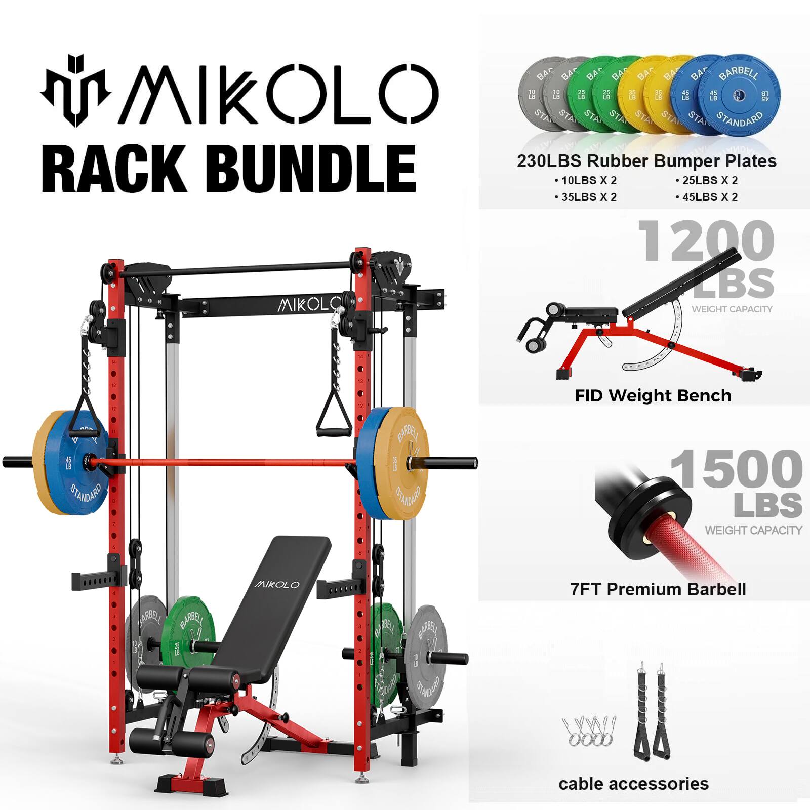 MIKOLLO RACK BUNDLE

230LBS Rubber Bumper Plates
- 10LBS x 2
- 25LBS x 2
- 35LBS x 2
- 45LBS x 2

1200 LBS WEIGHT CAPACITY

FID Weight Bench
1500 LBS WEIGHT CAPACITY

7FT Premium Barbell

cable accessories