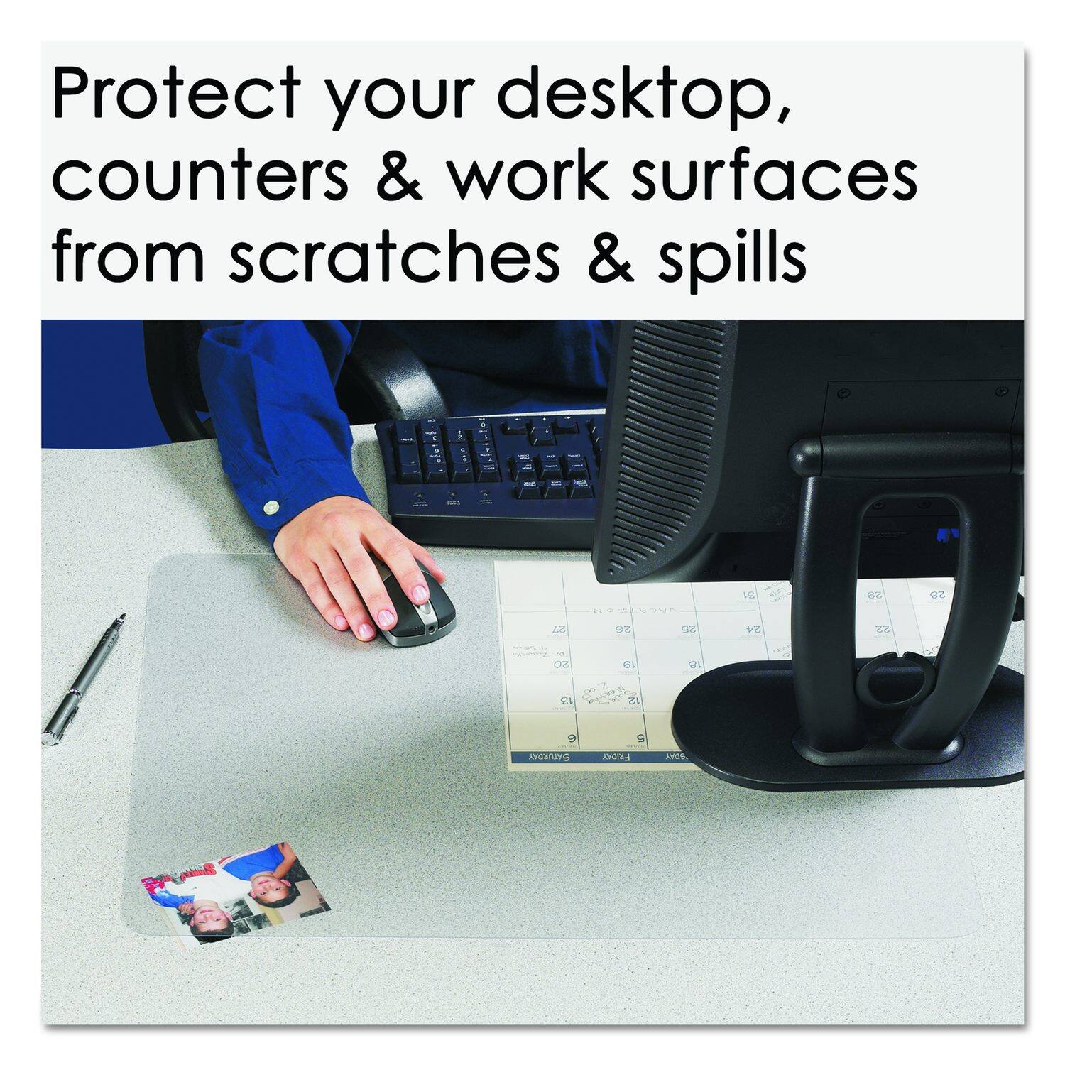 Protect your desktop, counters & work surfaces from scratches & spills