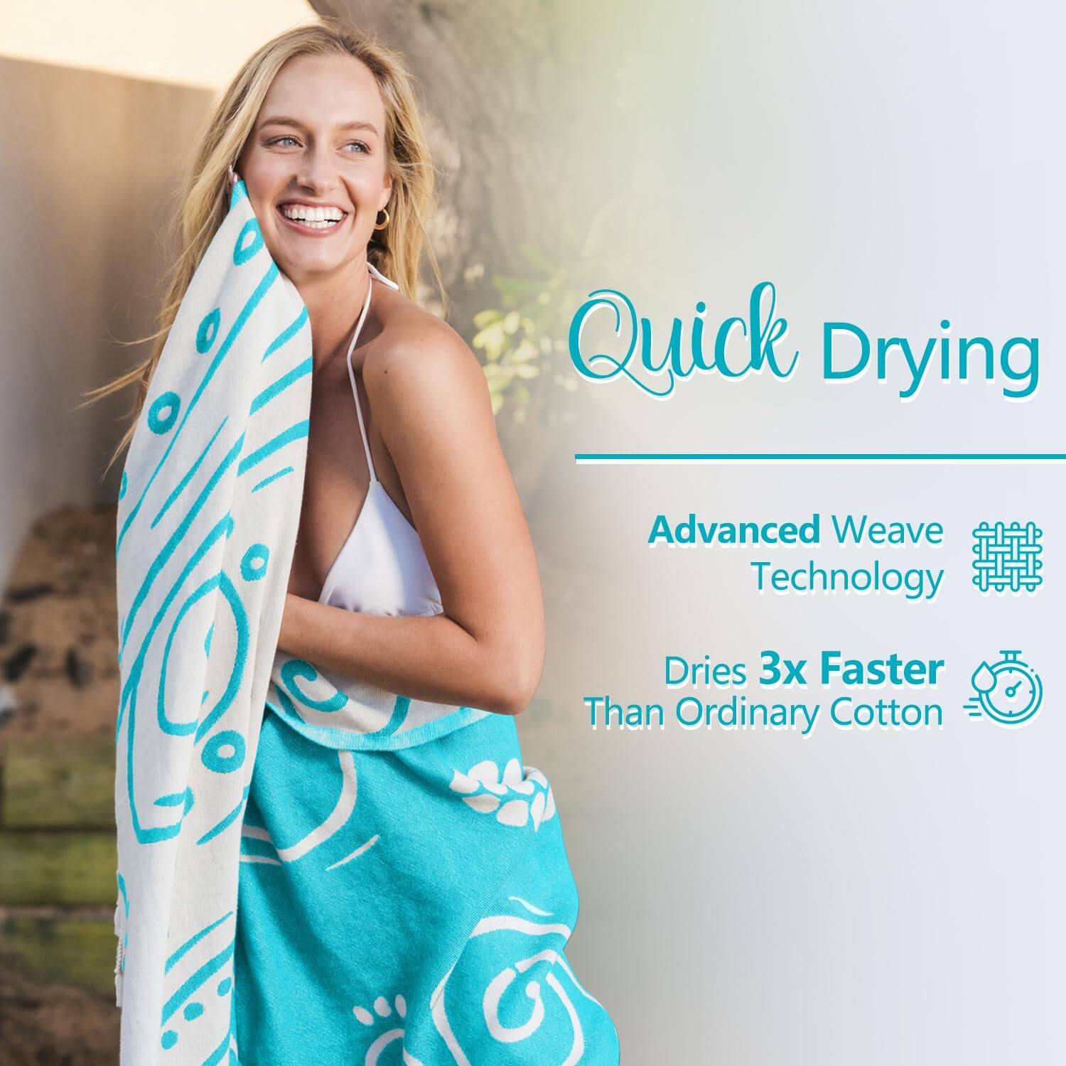 Quick Drying

Advanced Weave Technology

Dries 3x Faster Than Ordinary Cotton
