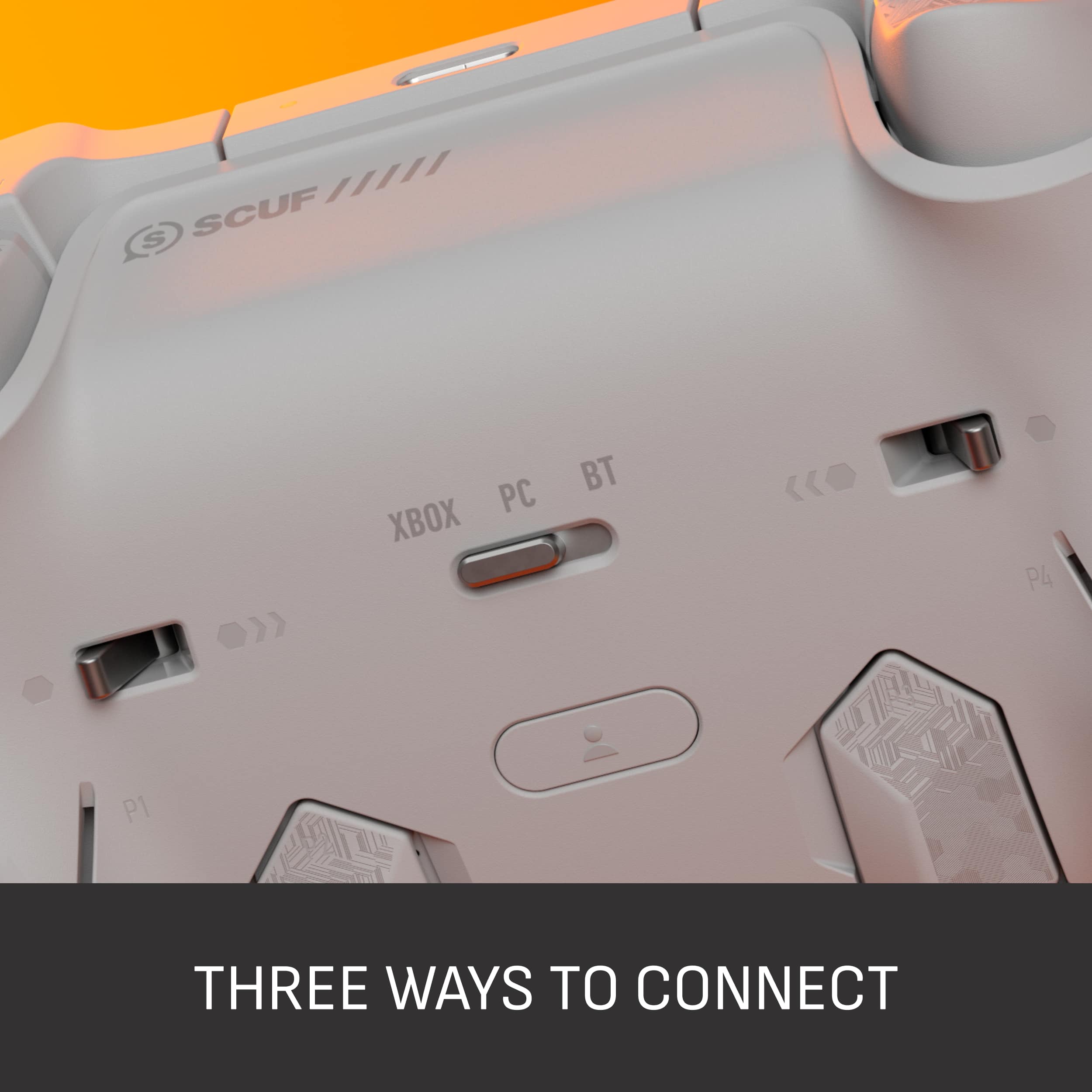 SCUF
XBOX PC BT
THREE WAYS TO CONNECT