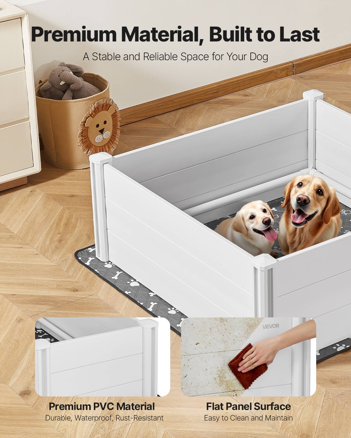 Premium Material, Built to Last  
A Stable and Reliable Space for Your Dog  

Premium PVC Material  
Durable, Waterproof, Rust-Resistant  

Flat Panel Surface  
Easy to Clean and Maintain