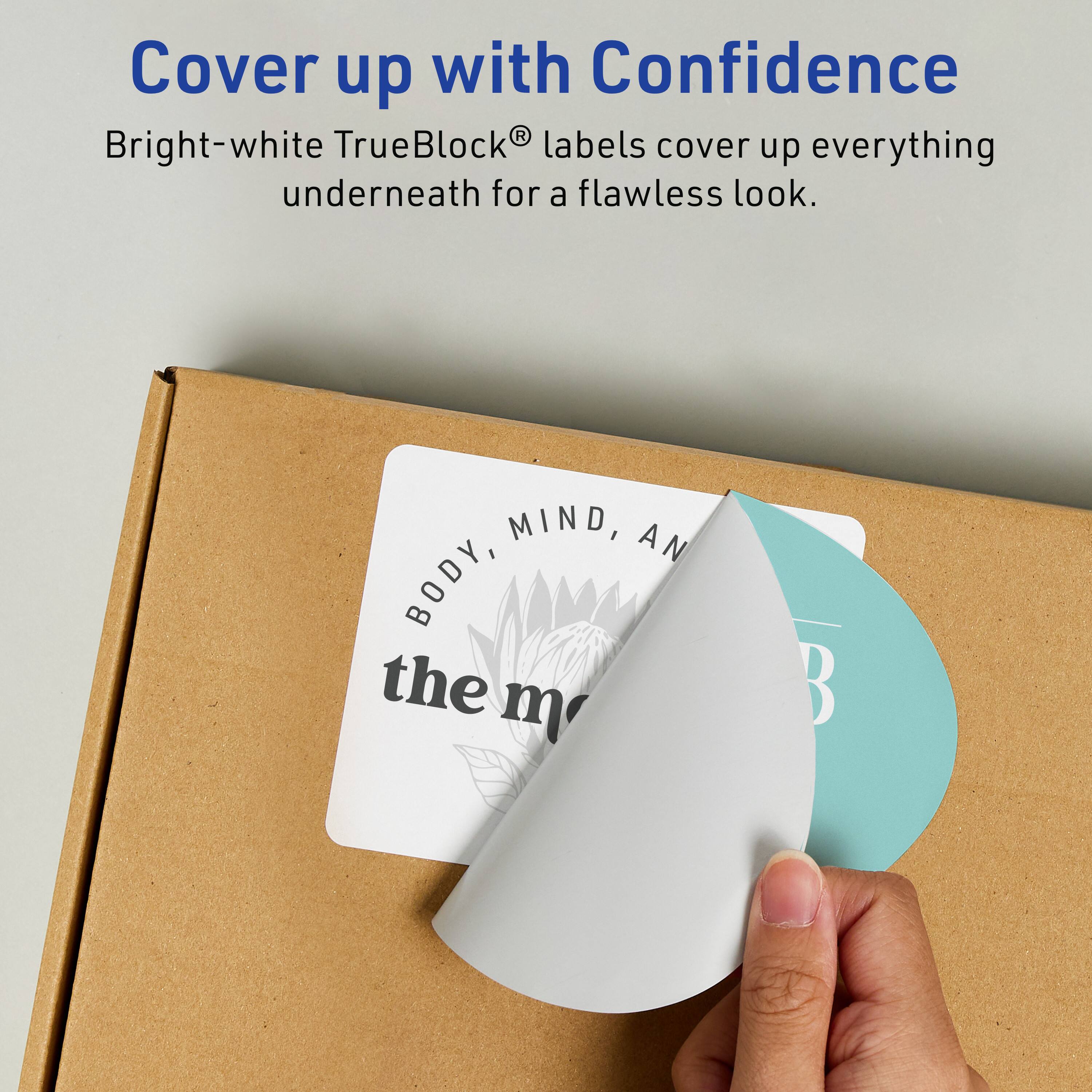 Cover up with Confidence  
Bright-white TrueBlock® labels cover up everything underneath for a flawless look.  

BODY, MIND, AND the m