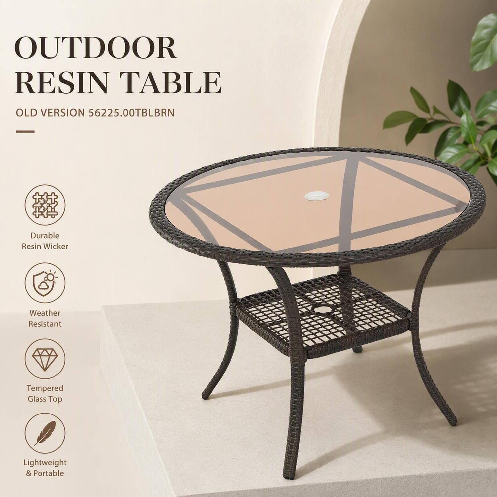 OUTDOOR RESIN TABLE  
OLD VERSION 56225.00TBLBRN  

- Durable Resin Wicker  
- Weather Resistant  
- Tempered Glass Top  
- Lightweight & Portable