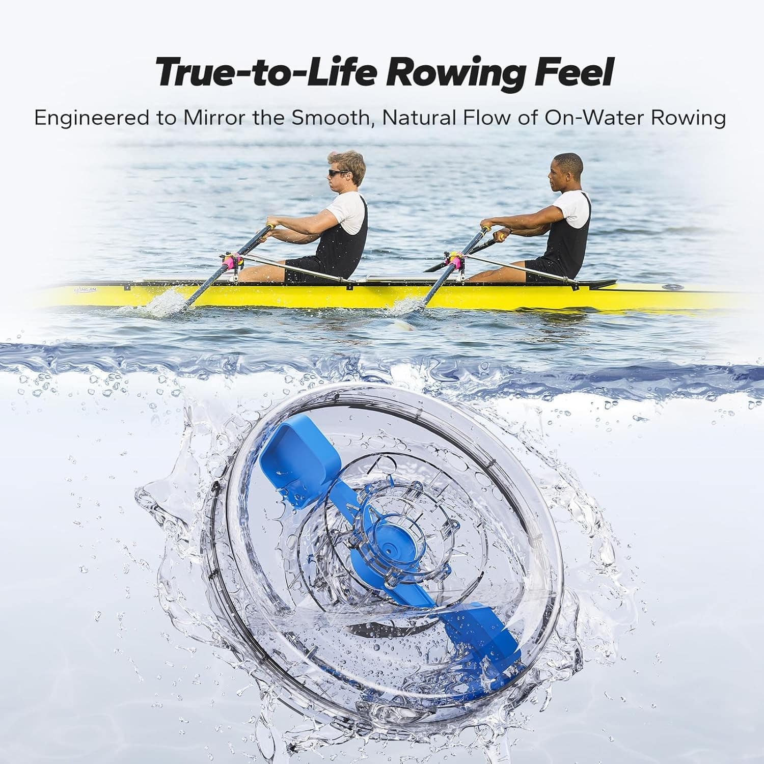True-to-Life Rowing Feel
Engineered to Mirror the Smooth, Natural Flow of On-Water Rowing