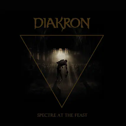 DIAKRON
SPECTRE AT THE FEAST