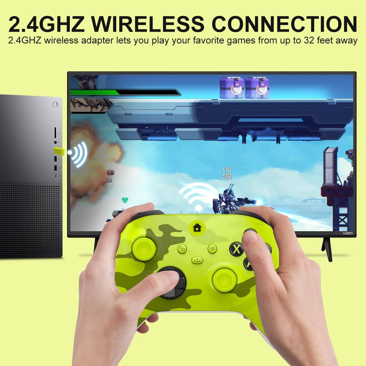 2.4GHz Wireless Connection  
2.4GHz wireless adapter lets you play your favorite games from up to 32 feet away