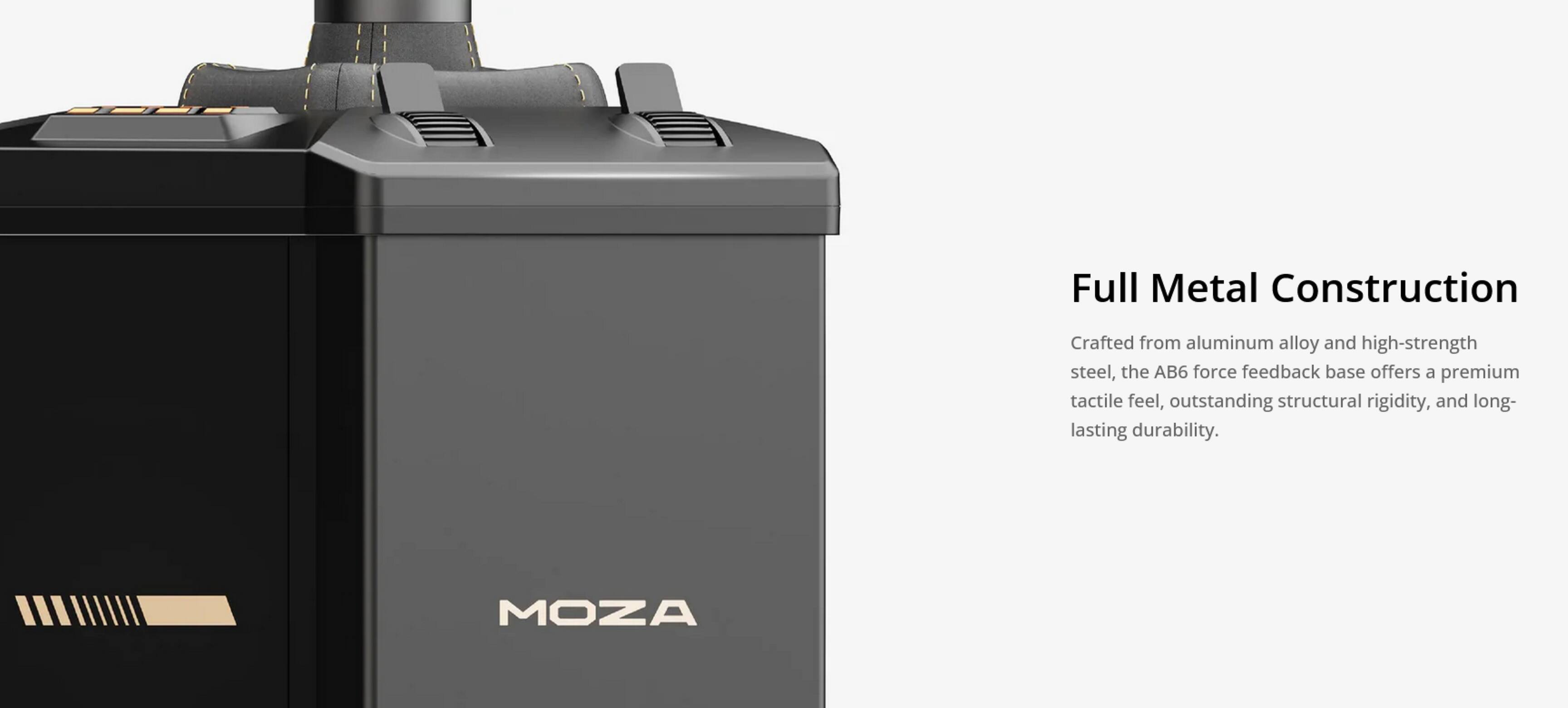 Full Metal Construction  
Crafted from aluminum alloy and high-strength steel, the AB6 force feedback base offers a premium tactile feel, outstanding structural rigidity, and long-lasting durability.