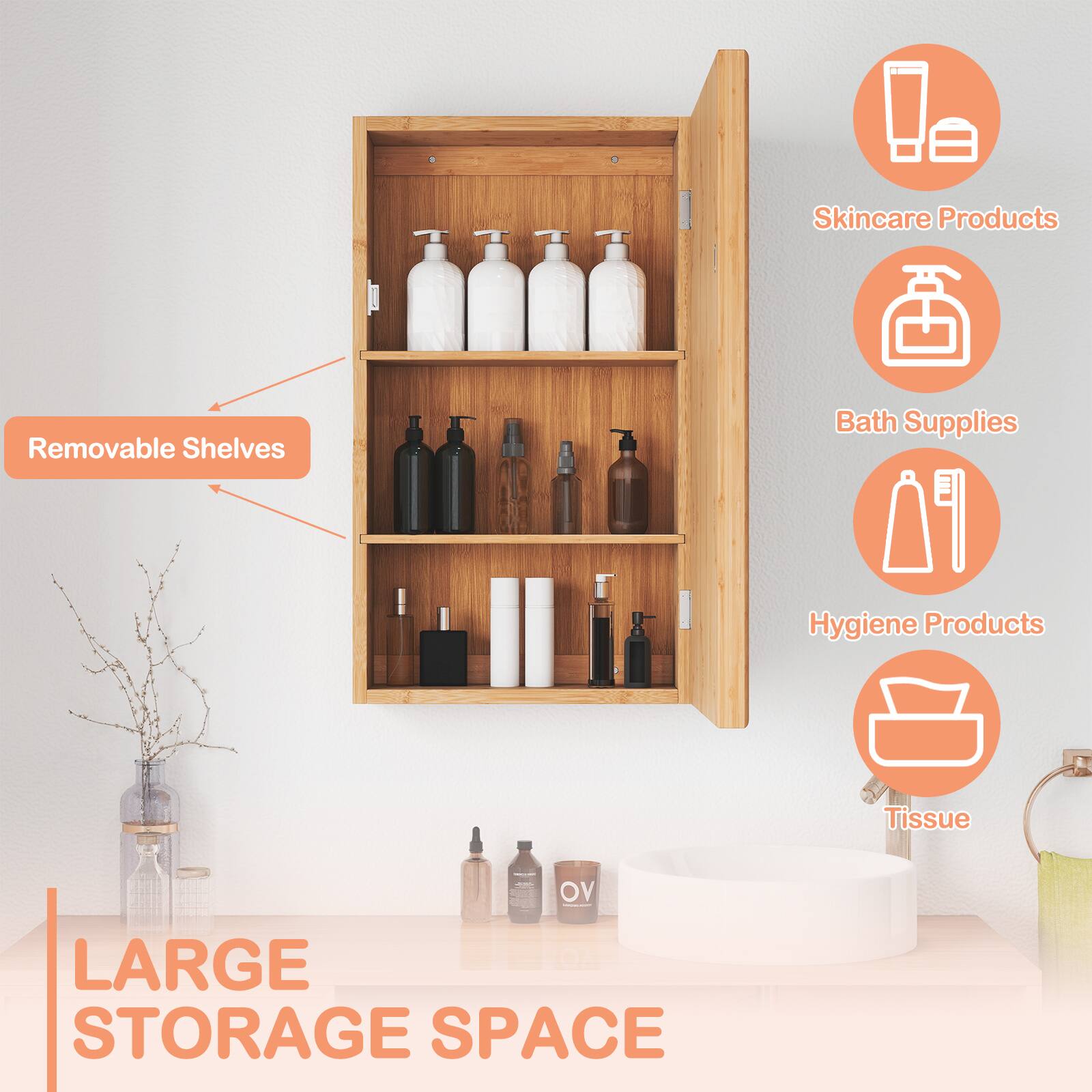 Skincare Products  
Bath Supplies  
Hygiene Products  
Tissue  

Removable Shelves  

LARGE STORAGE SPACE