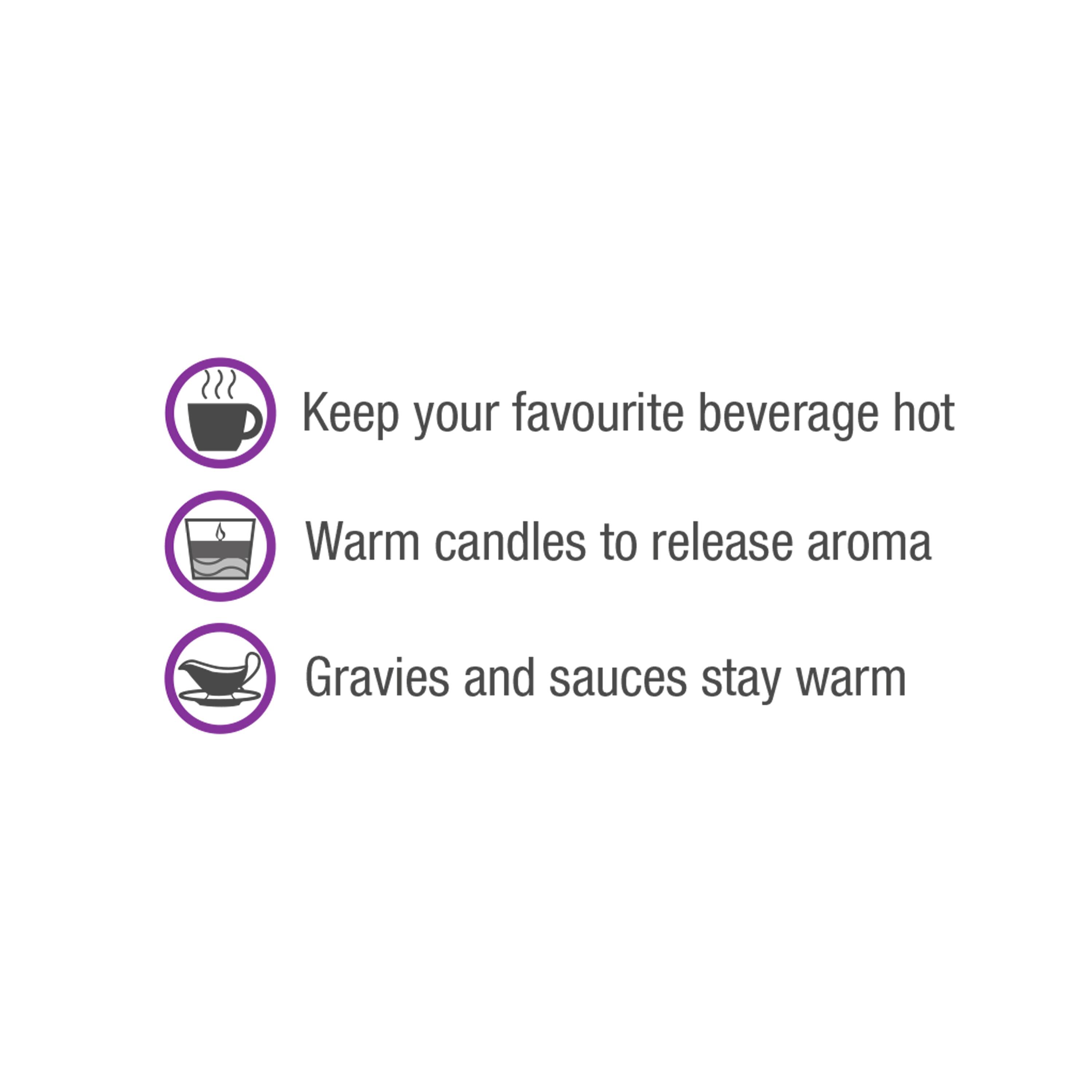 Keep your favourite beverage hot. Warm candles to release aroma. Gravies and sauces stay warm.