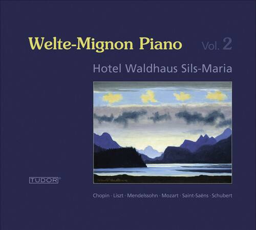Welte-Mignon Piano  
Vol. 2  

Hotel Waldhaus Sils-Maria  

TUDOR  

Chopin - Liszt - Mendelssohn - Mozart - Saint-Saëns - Schubert