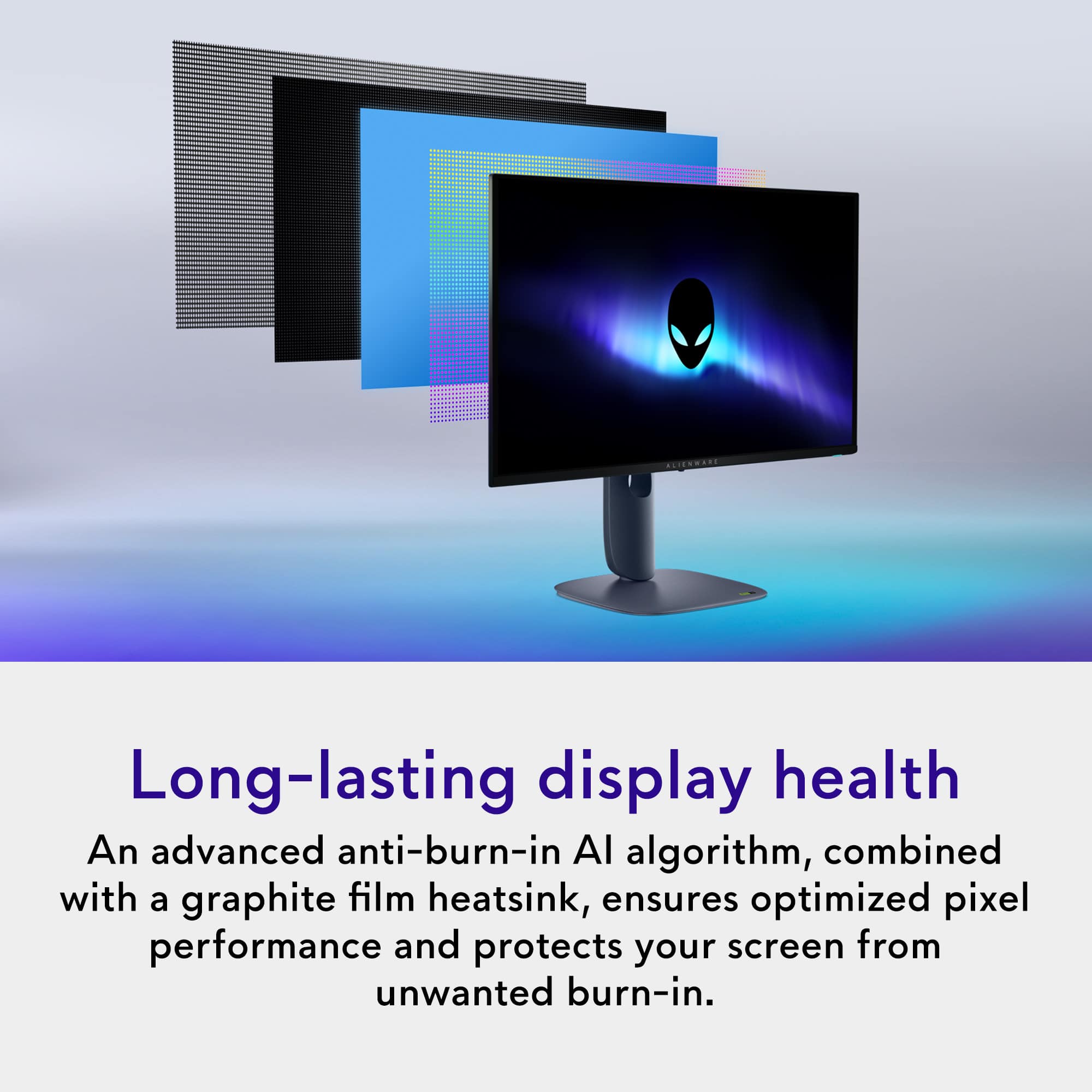 Long-lasting display health
An advanced anti-burn-in AI algorithm, combined with a graphite film heatsink, ensures optimized pixel performance and protects your screen from unwanted burn-in.