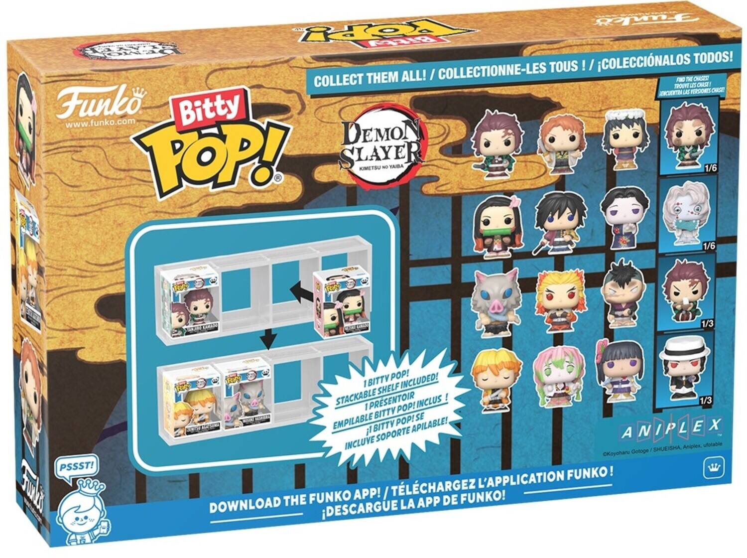 Tu KoLR ity NORAC TODOS! COLLECTIONNE-LES TOUS ! / COLECCIONALOS COLLECT THEM ALL! / COLLECCIONALOS COLLECT THEM ALL! / FIND THE CHARACTERS! INCUENTRN LAS FERSIONES CHASET Funko Bitty www.funko.com DEMON SLAYER KIMETSU O YABA 1/6 1/6 DAN 1/3 PSSST! AM ar 1BITTY POP! INCLUDED! 1 SHELF STACKABLE PRSENTOIR INCLUS! 1/3 BITTY POP! EMPILABLE POP! SE RS l BITTY APILABLE!, ANIPLEX A N / P L E X SOPORTE INCLUVE SHUEISHA Aniples, ufotae CKoyoharu Gotoge L'APPLICATION FUNKO! FUNKO APP! / TLCHARGEZ FUNKO! DOWNLOAD THE LA APP DE DESCARGUE