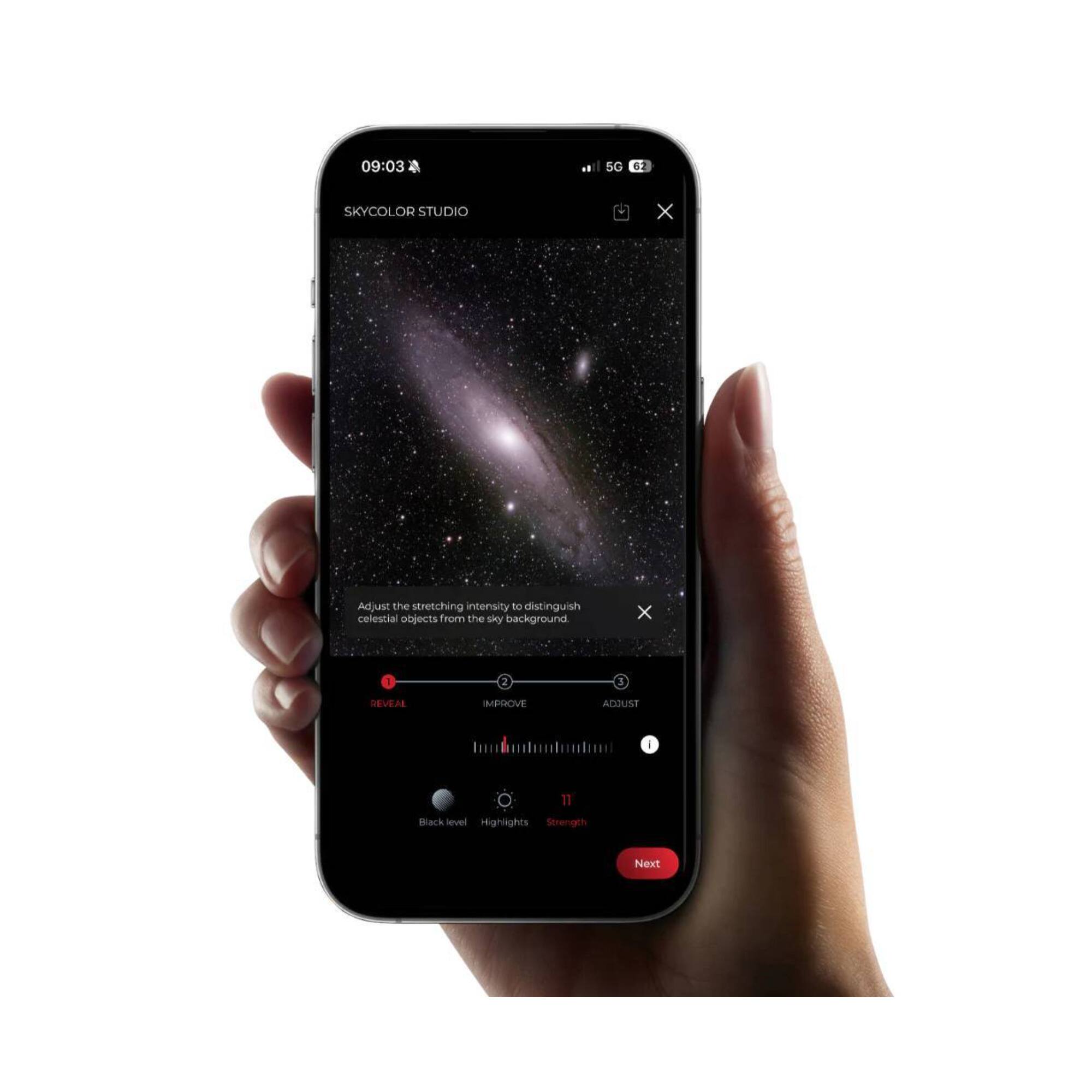 09:03  
5G  
62  
SKYCOLOR STUDIO  
Adjust the stretching intensity to distinguish celestial objects from the sky background  
1  
2  
3  
REVEAL  
IMPROVE  
ADJUST  
11  
Black level Highlights Strength  
Next