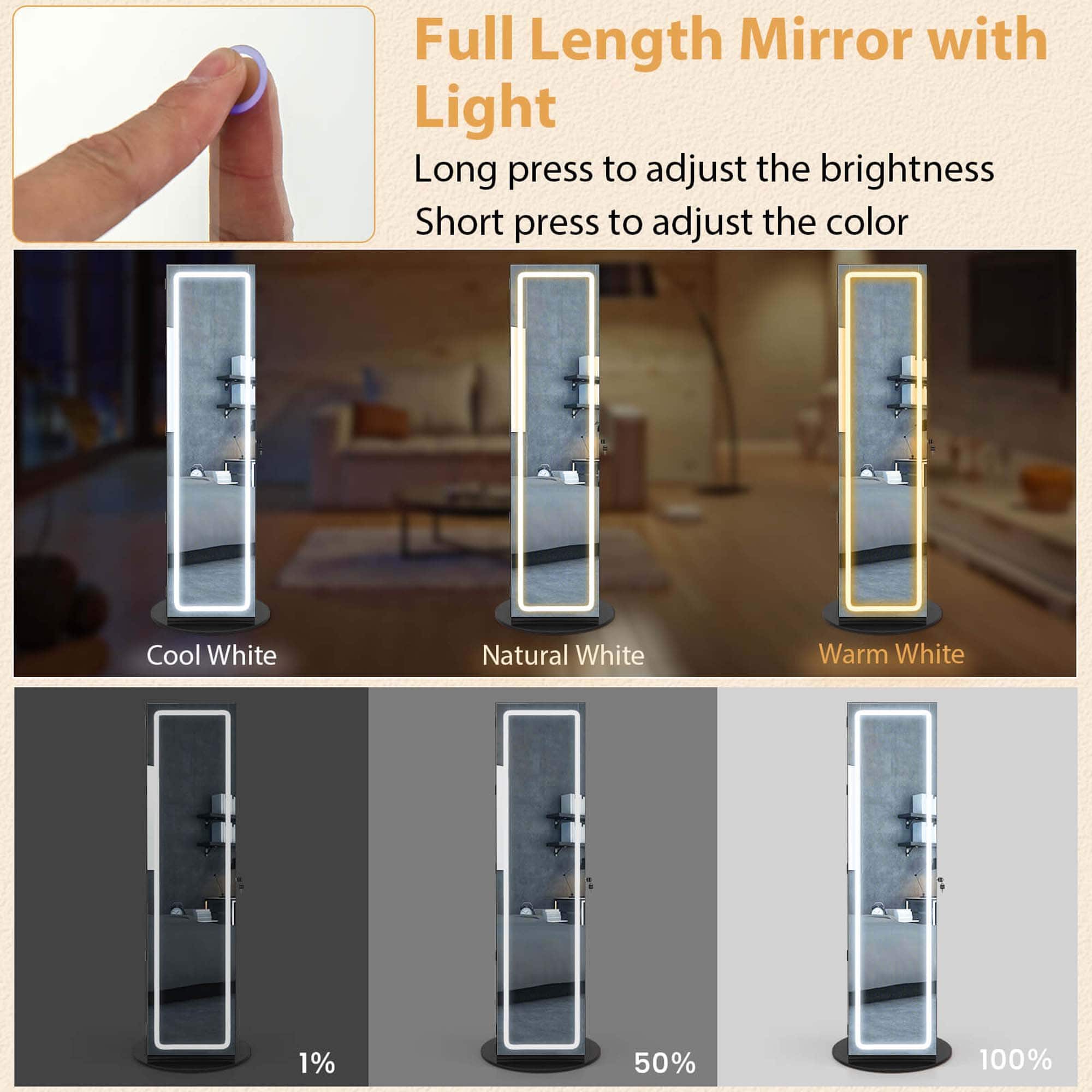 Full Length Mirror with Light: Long press to adjust the brightness, Short press to adjust the color. Cool White, Natural White, Warm White.