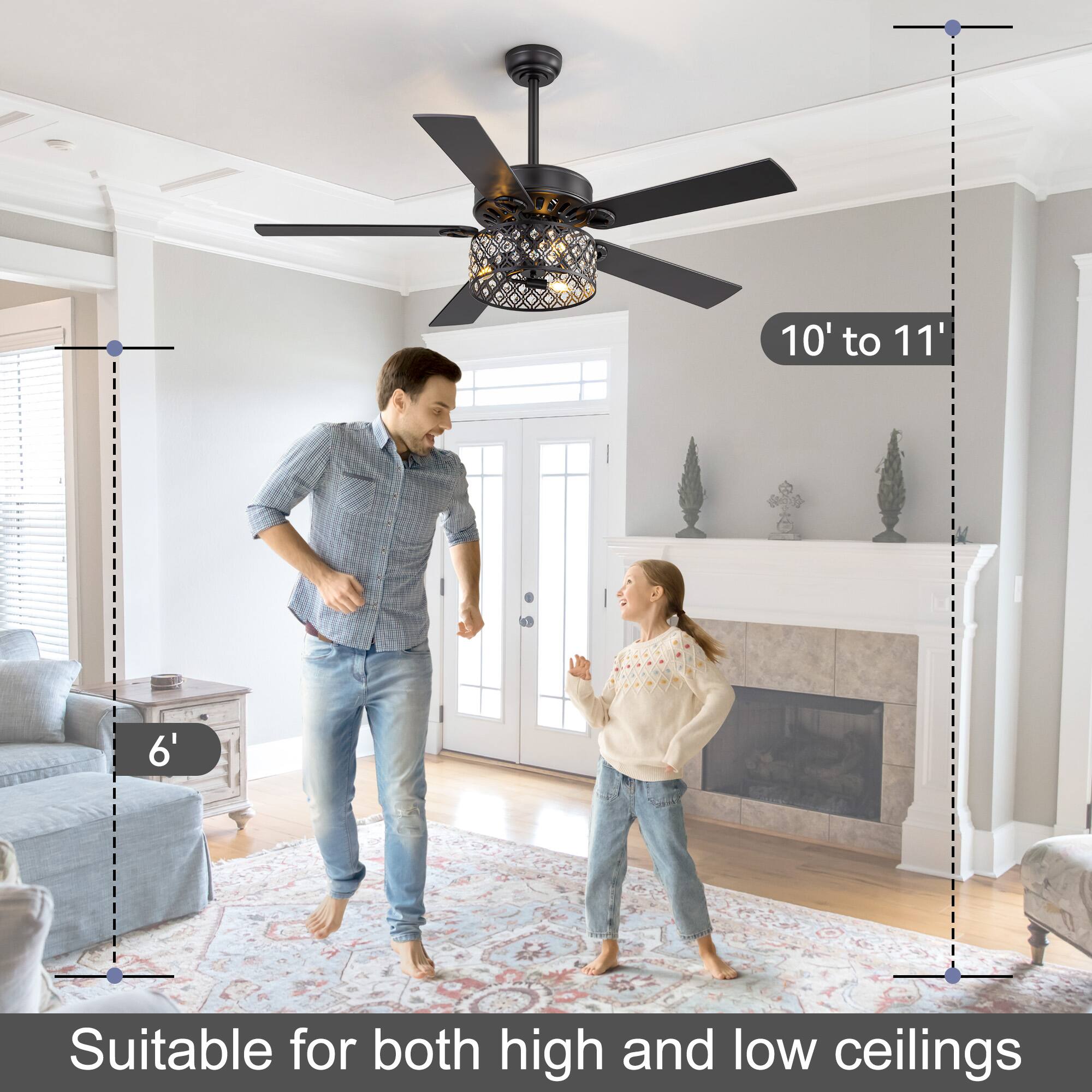 10' to 11'

6'

Suitable for both high and low ceilings