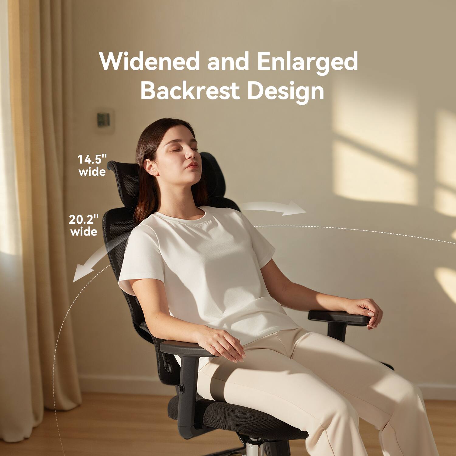 Widened and Enlarged Backrest Design, 14.5" wide, 20.2" wide
