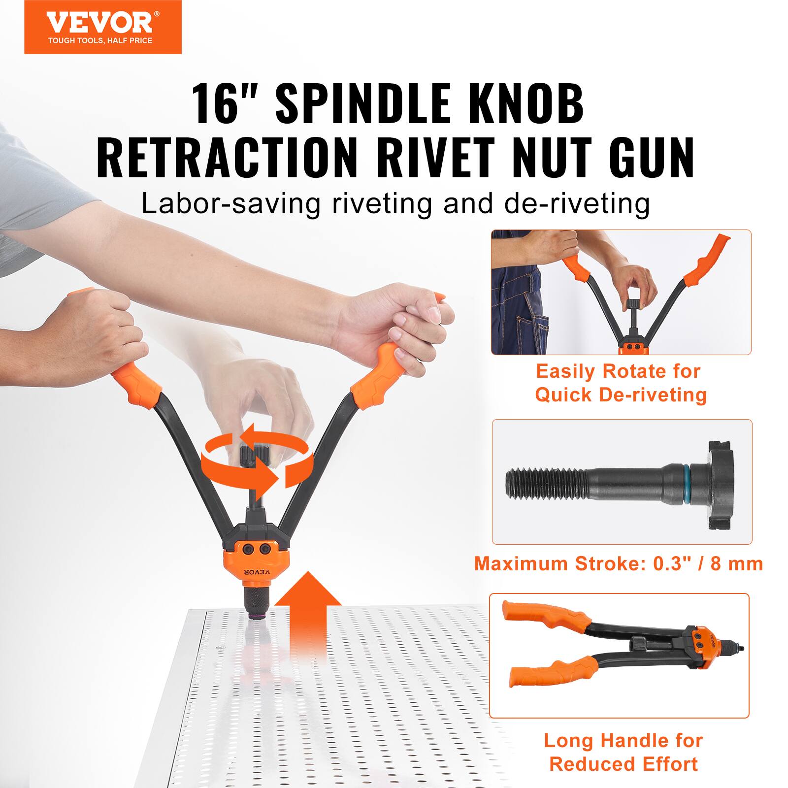 VEVOR  
TOUGH TOOLS, HALF PRICE  

16" SPINDLE KNOB RETRACTION RIVET NUT GUN  
Labor-saving riveting and de-riveting  

- Easily Rotate for Quick De-riveting  
- Maximum Stroke: 0.3" / 8 mm  
- Long Handle for Reduced Effort