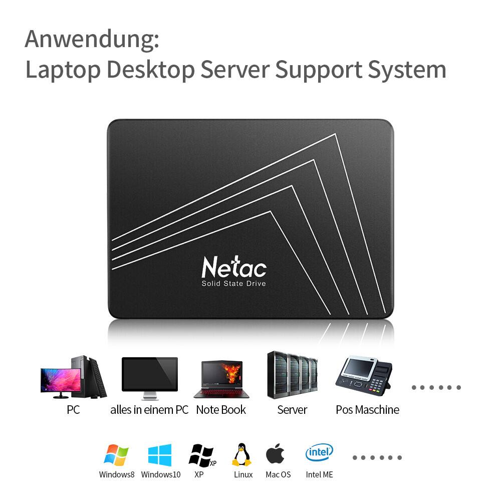 Anwendung:  
Laptop Desktop Server Support System  

Netac Solid State Drive  

PC  
alles in einem PC  
Note Book  
Server  
Pos Maschine  

Windows8  
Windows10  
XP  
Linux  
Mac OS  
Intel ME