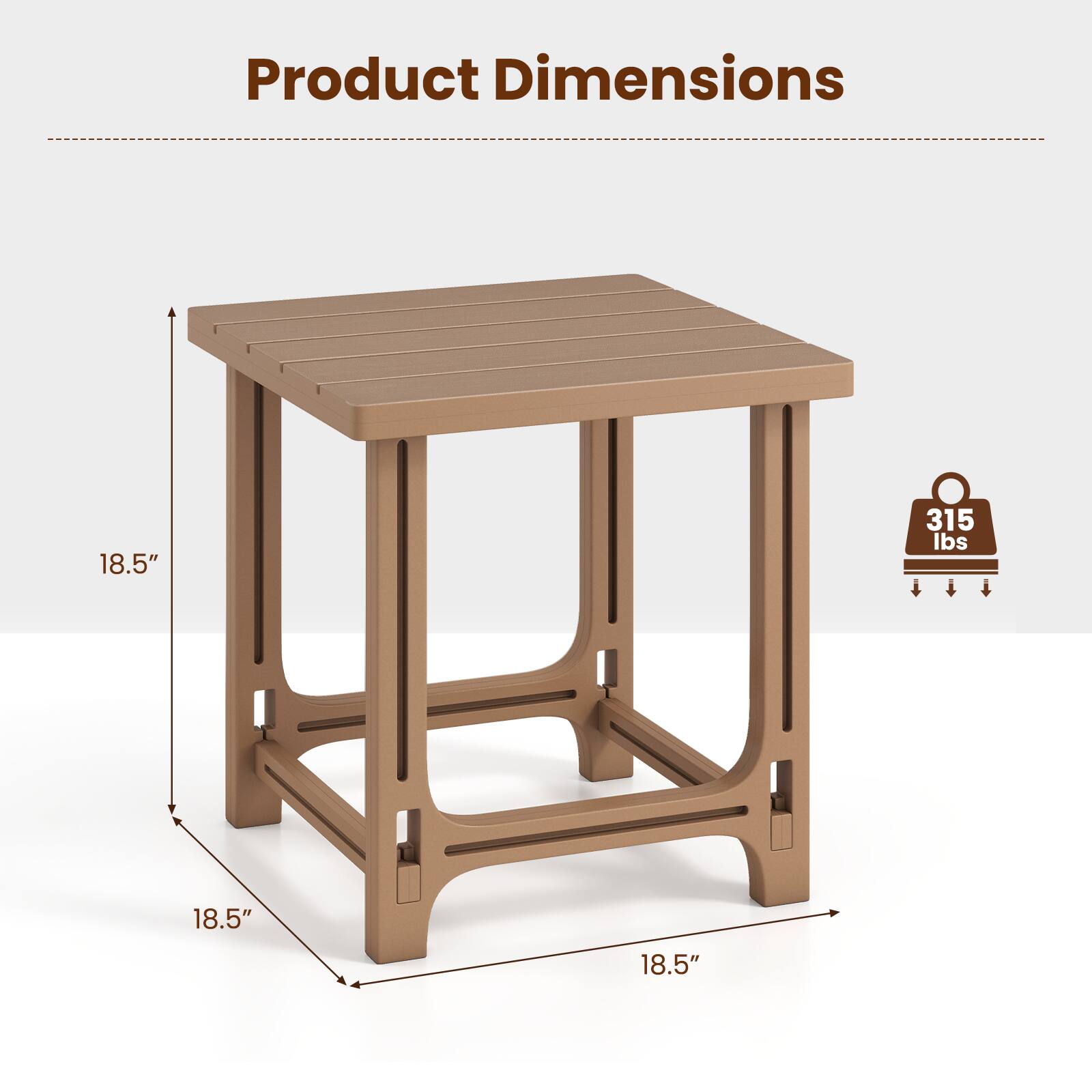 Product Dimensions: 18.5" x 18.5" x 18.5"  
Weight Capacity: 315 lbs