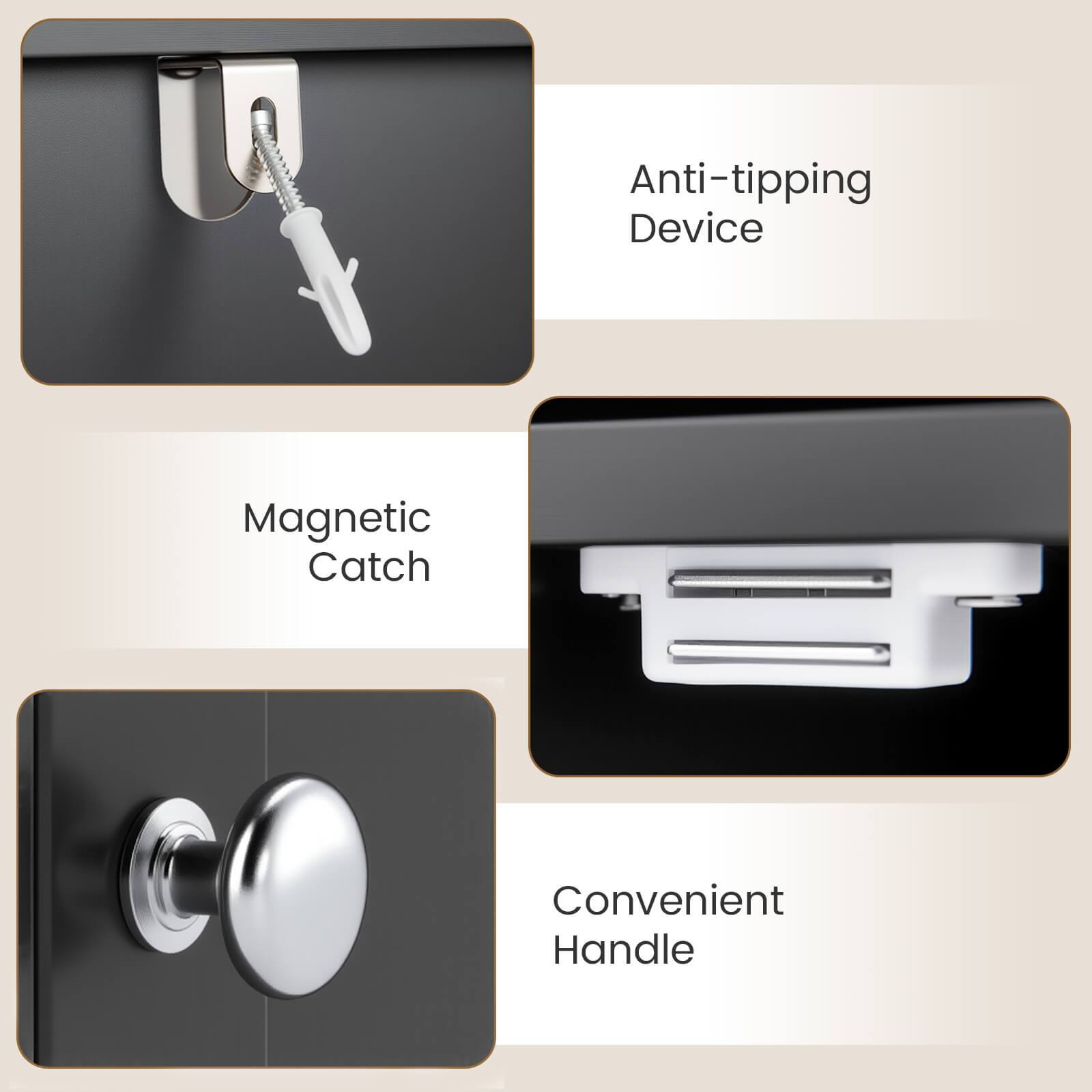 - Anti-tipping Device
- Magnetic Catch
- Convenient Handle