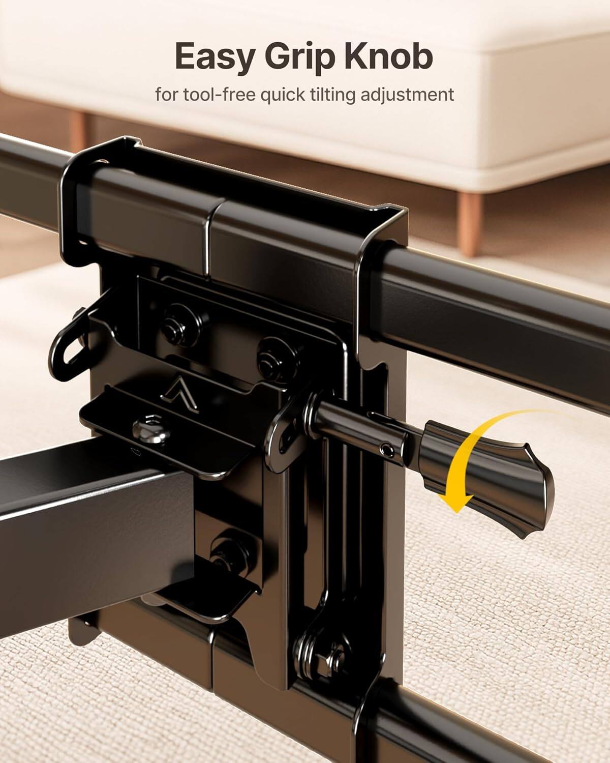 Easy Grip Knob  
for tool-free quick tilting adjustment