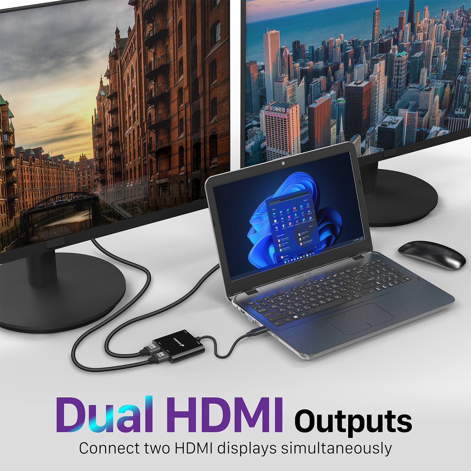 Dual HDMI Outputs  
Connect two HDMI displays simultaneously