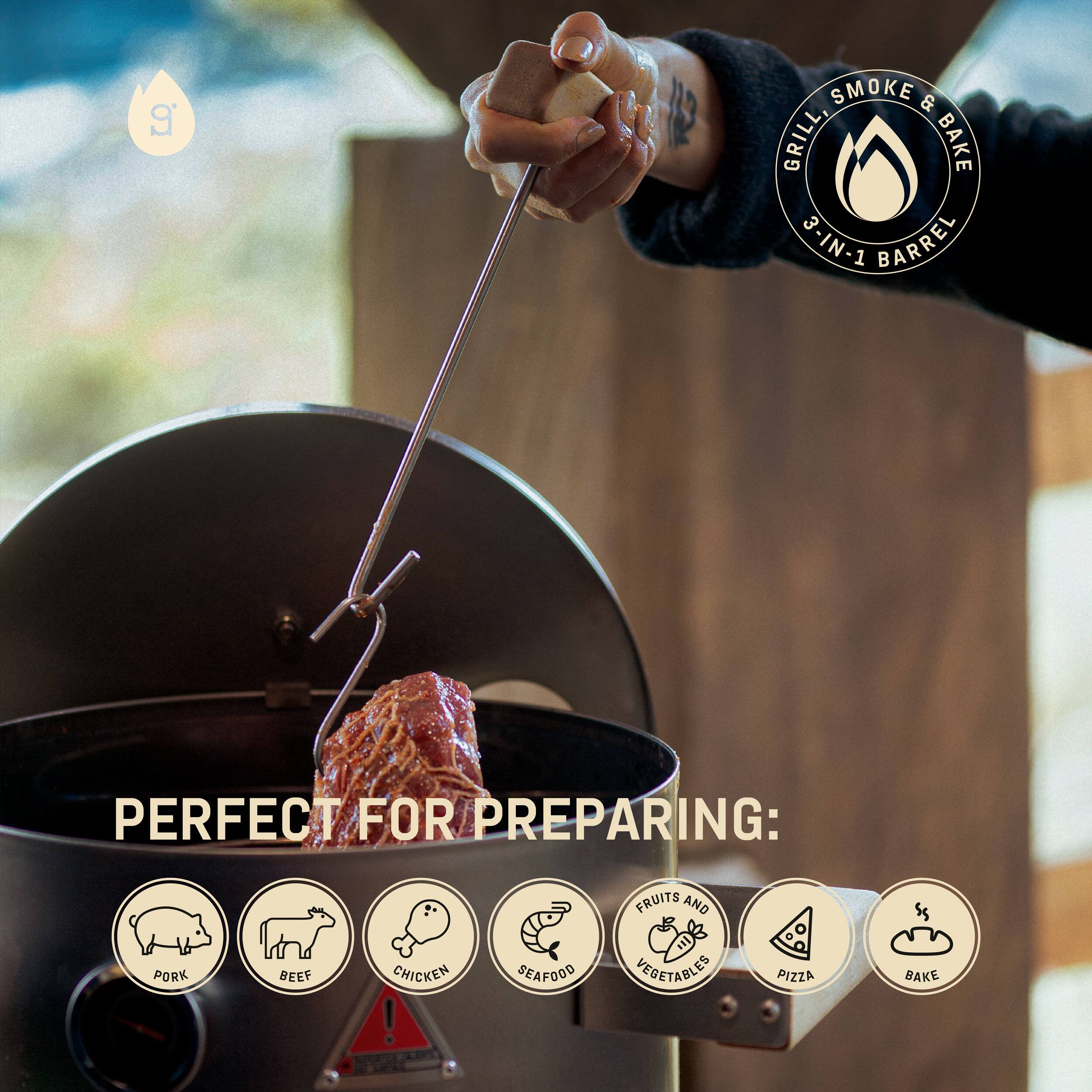 GRILL, SMOKE & BAKE  
3-IN-1 BARREL  

PERFECT FOR PREPARING:  
PORK  
BEEF  
CHICKEN  
SEAFOOD  
FRUITS AND VEGETABLES  
PIZZA  
BAKE