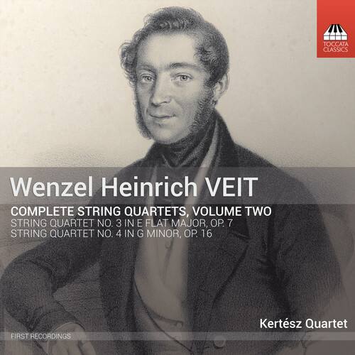 Wenzel Heinrich VEIT  
COMPLETE STRING QUARTETS, VOLUME TWO  
STRING QUARTET NO. 3 IN E FLAT MAJOR, OP. 7  
STRING QUARTET NO. 4 IN G MINOR, OP. 16  
FIRST RECORDINGS  
Kertész Quartet