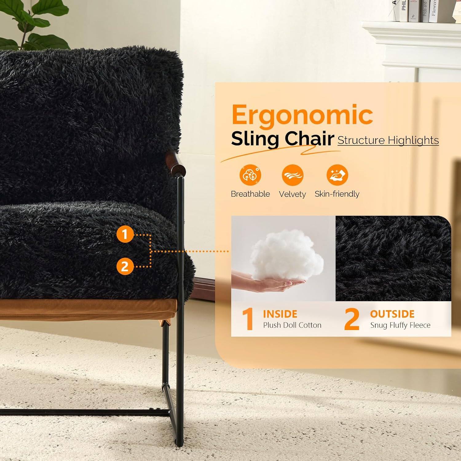 PHIL
per Pride
Flower
Ergonomic Sling Chair Structure Highlights
Breathable Velvety Skin-friendly
1
2
INSIDE 1 Plush Doll Cotton
OUTSIDE 2 Snug Fluffy Fleece