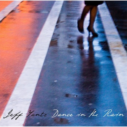 Jeff Yantz - Dance in the Rain   - COMPACT DISCS [CD] price history on PriceWatchPro