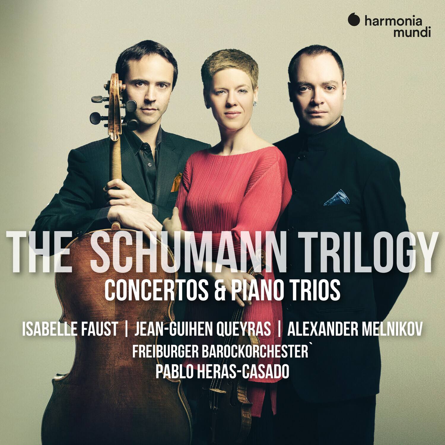 harmonia mundi

THE SCHUMANN TRILOGY  
CONCERTOS & PIANO TRIOS

ISABELLE FAUST | JEAN-GUIHEN QUEYRAS | ALEXANDER MELNIKOV  
FREIBURGER BAROCKORCHESTER  
PABLO HERAS-CASADO