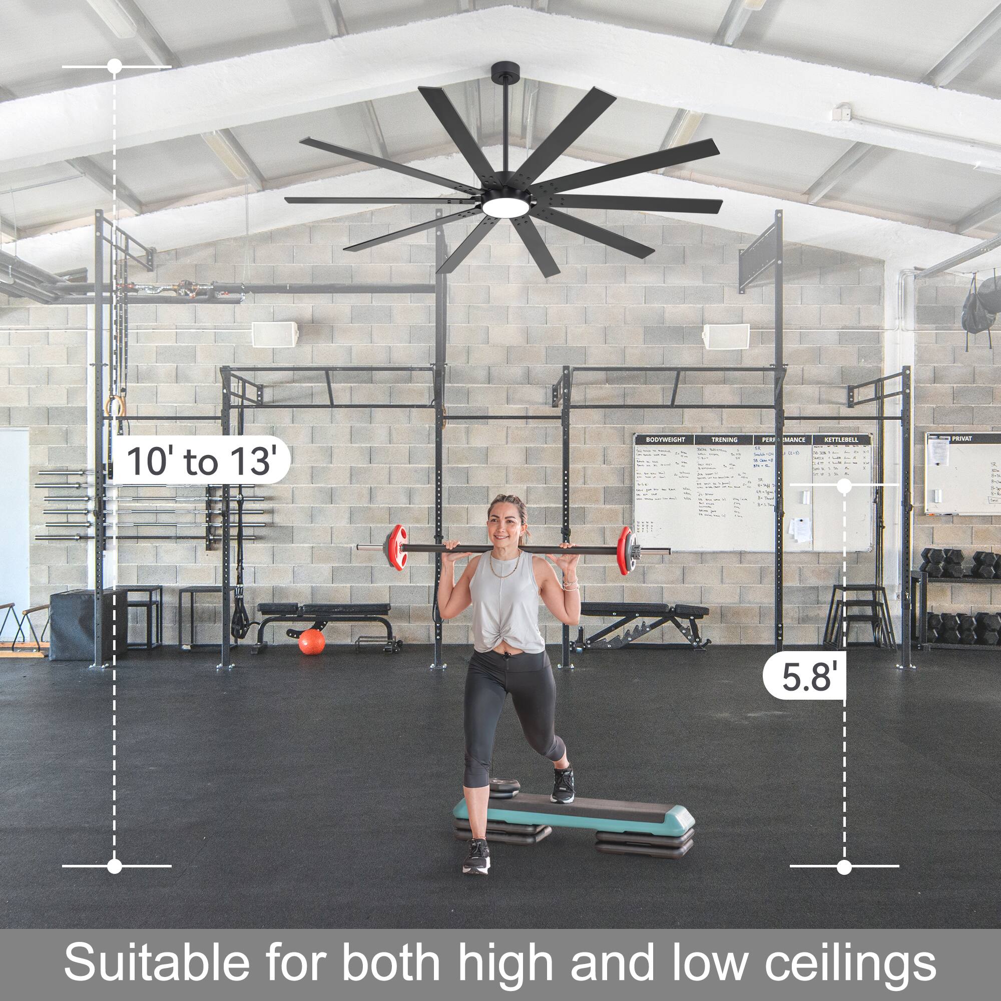 10' to 13'  
5.8'  
Suitable for both high and low ceilings