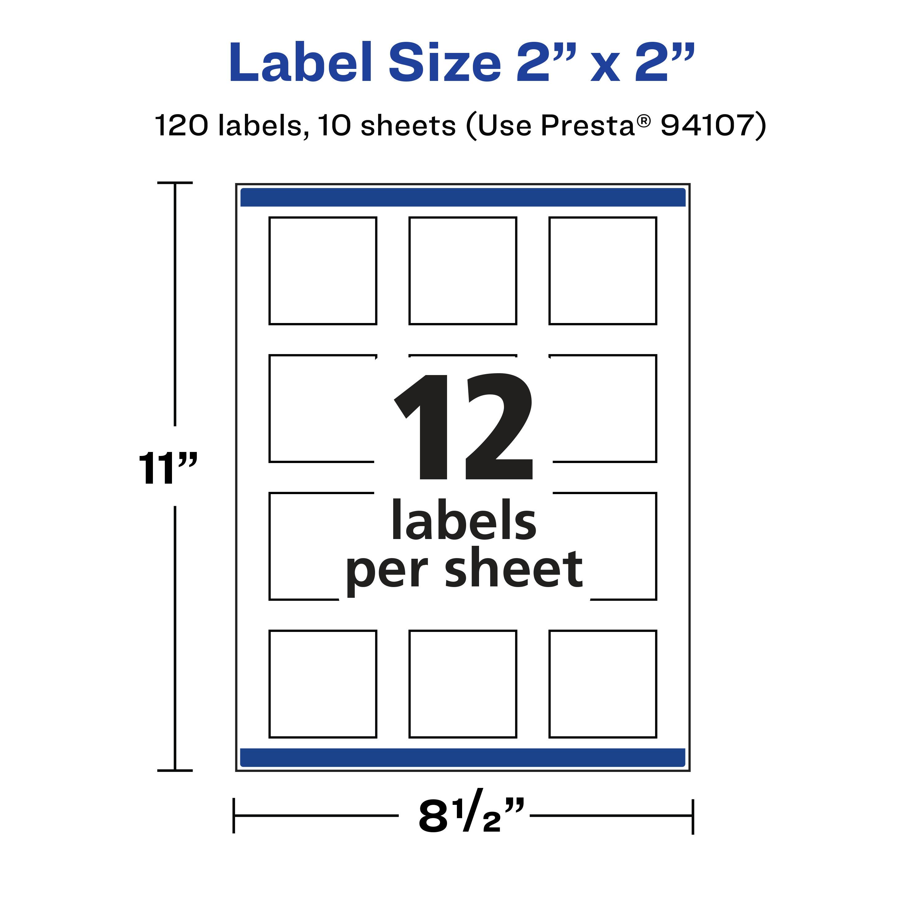 Label Size 2" x 2"  
120 labels, 10 sheets (Use Presta® 94107)  
11"  
12 labels per sheet  
8½"