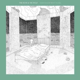 Dove & the Wolf - I Don't Know What To Feel - VINYL LP